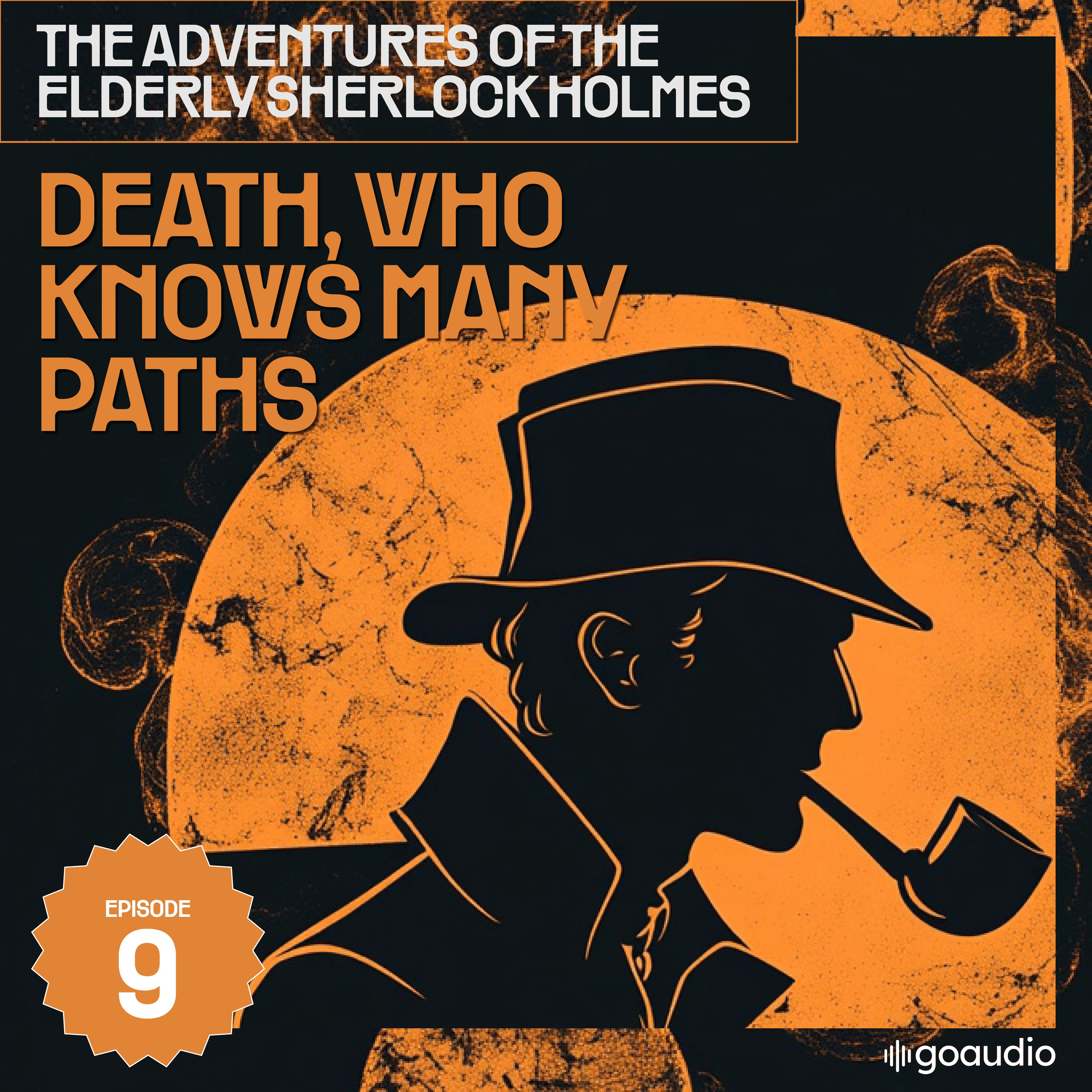 Death, Who Knows Many Paths (The Adventures of the Elderly Sherlock Holmes, Episode 9)