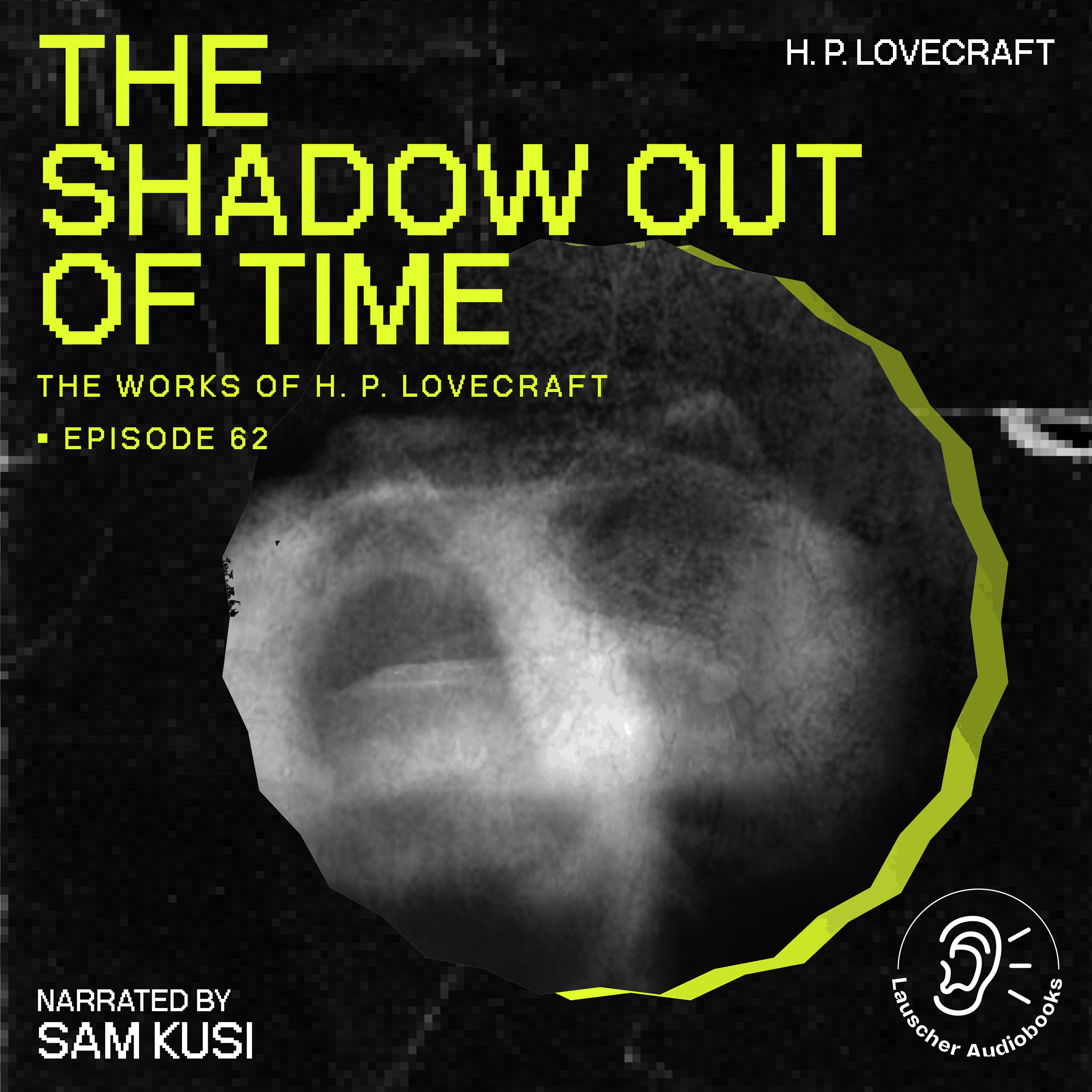 The Shadow out of Time (The Work of H. P. Lovecraft, Episode 62)