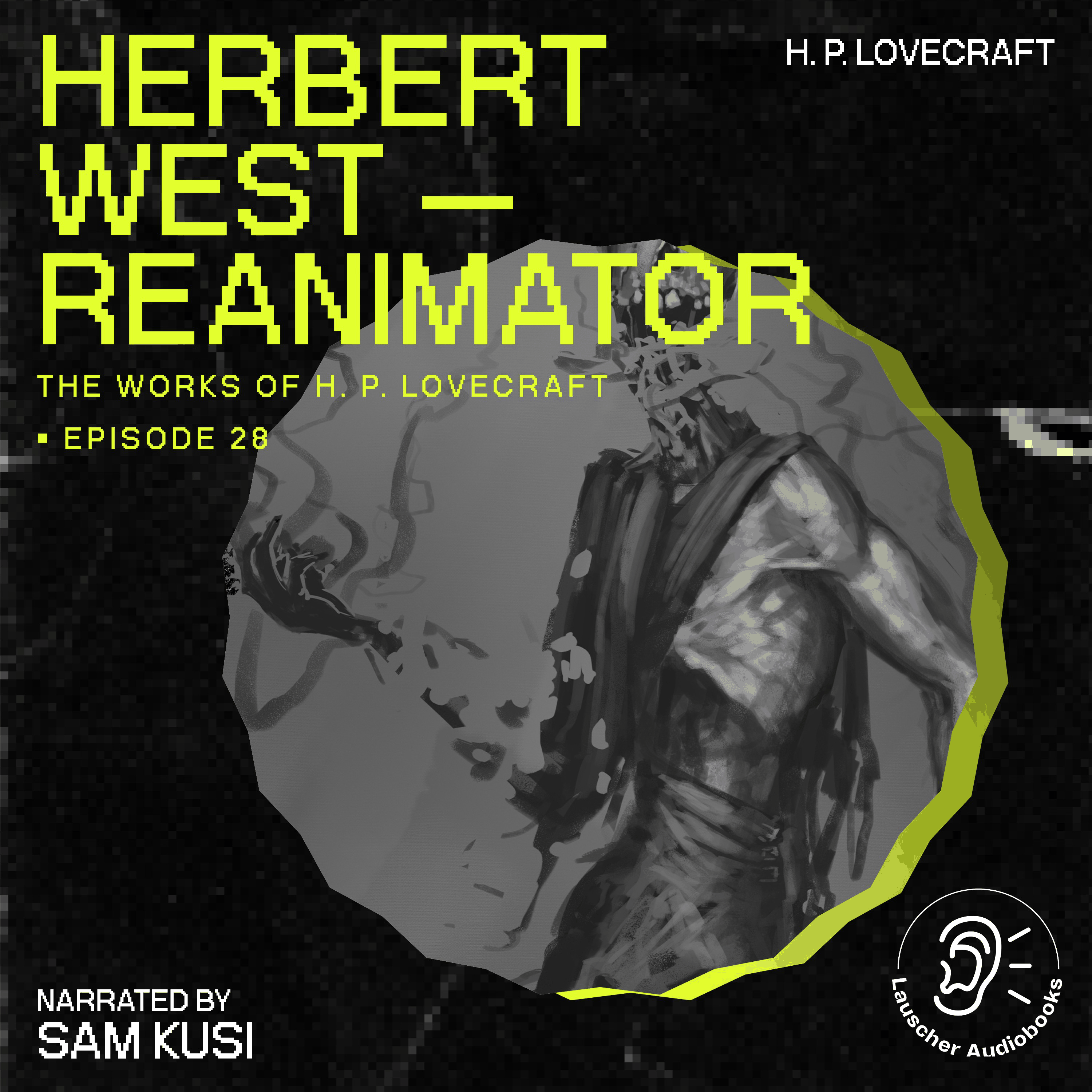 Herbert West - Reanimator (The Work of H. P. Lovecraft, Episode 28)