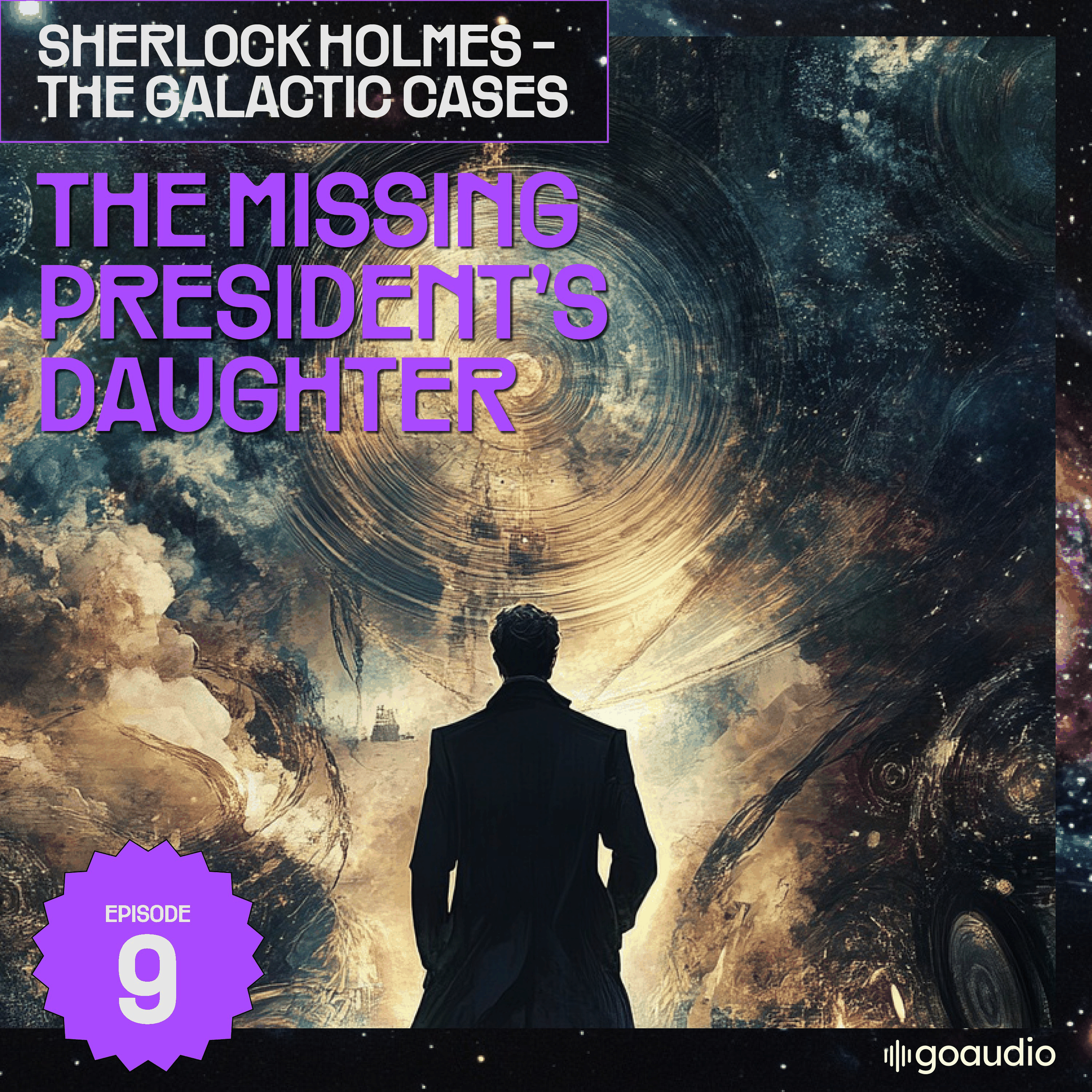 The Missing President's Daughter (Sherlock Holmes - The Galactic Cases, Episode 9)