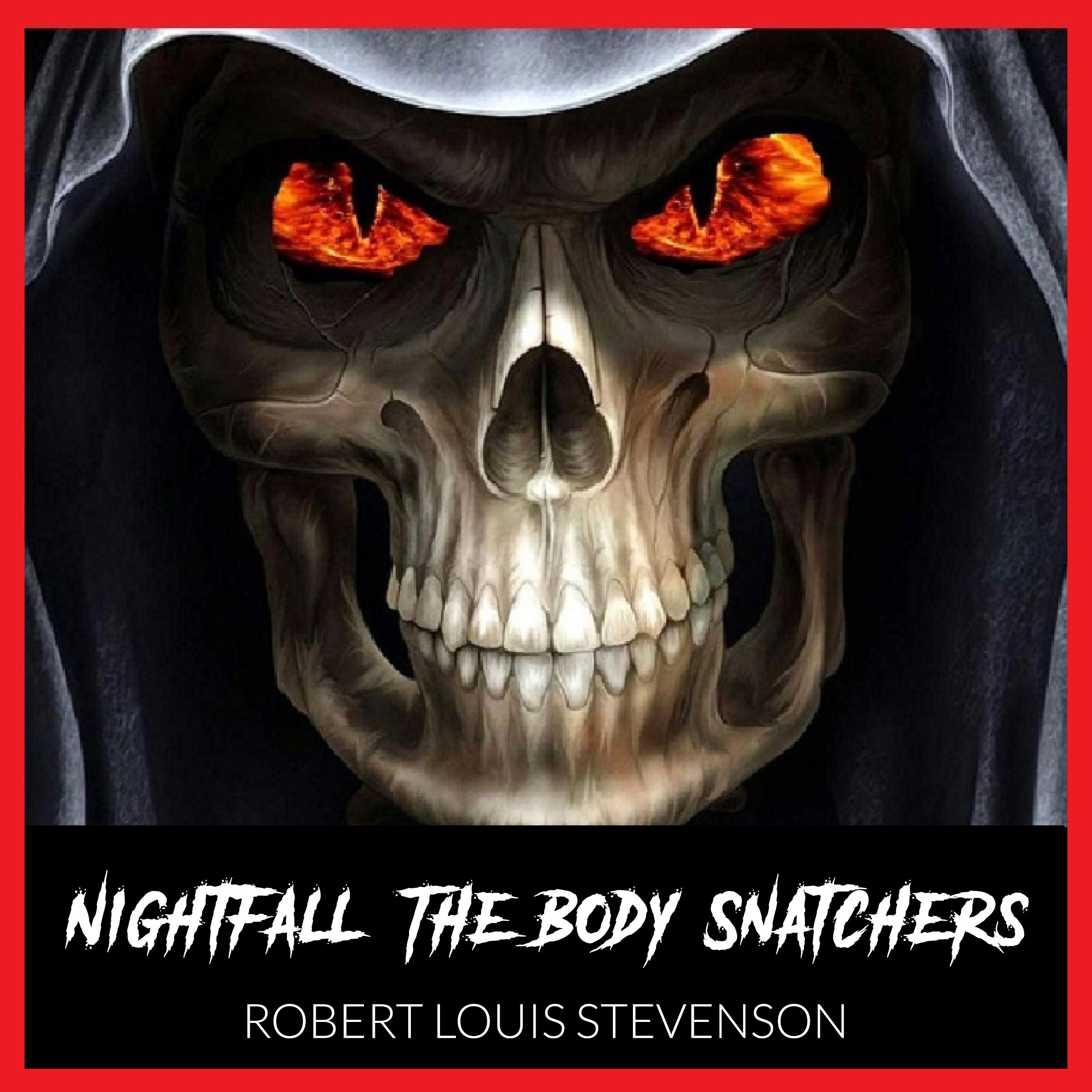 Nightfall - The Body Snatchers - By Robert Louis Stevenson -