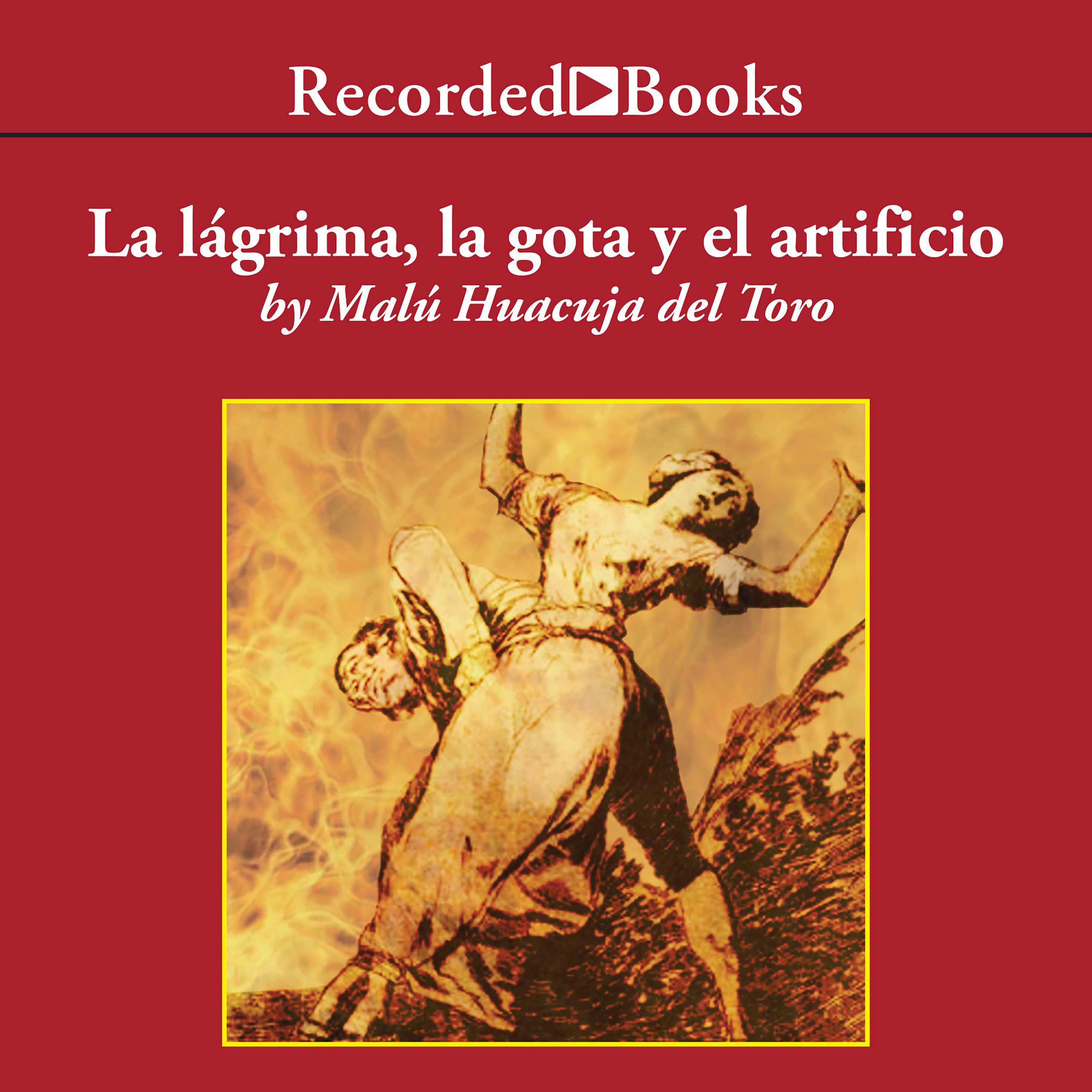 La lagrima, la gota y el artificio (Tears, Drops, and Special Effects)