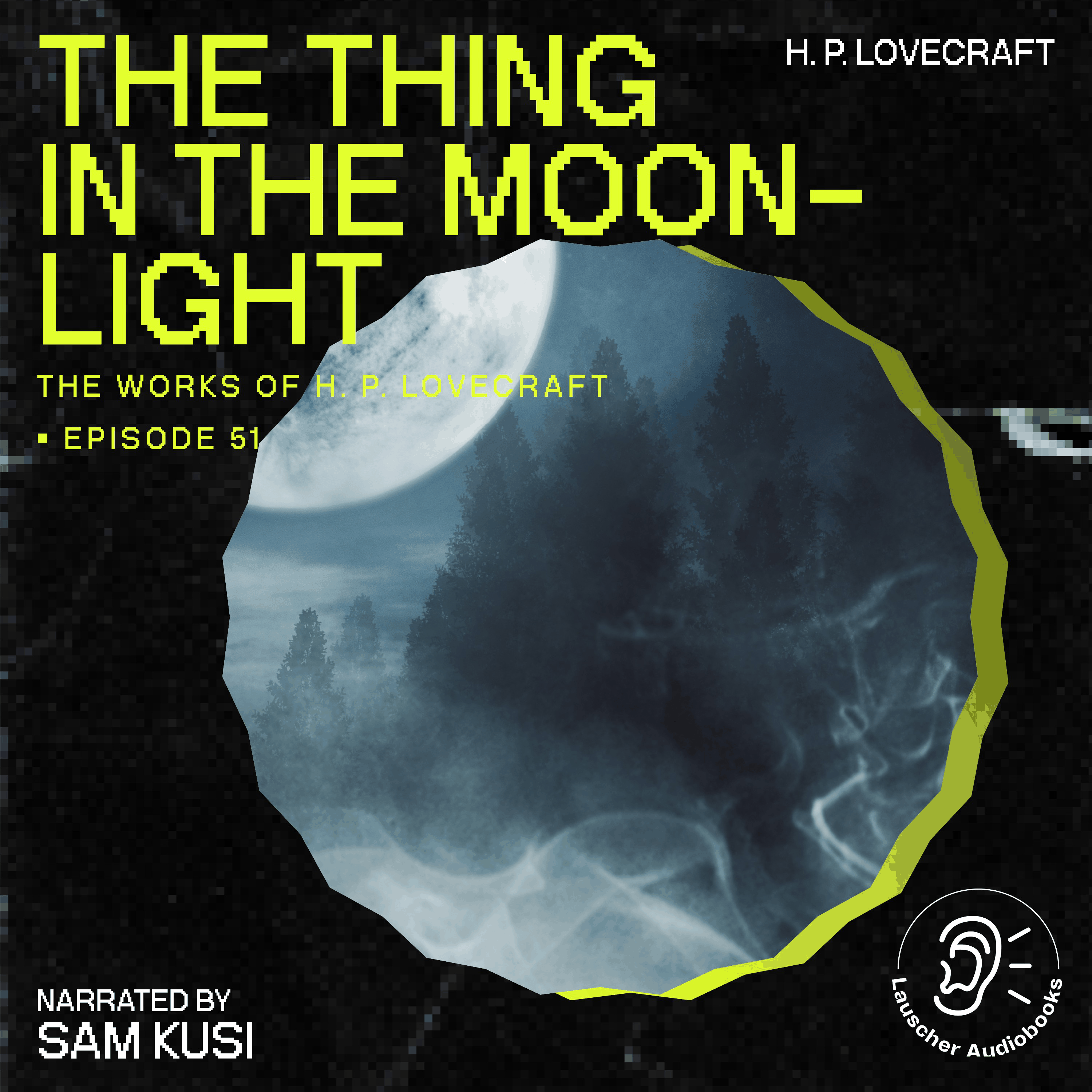 The Thing in the Moonlight (The Work of H. P. Lovecraft, Episode 51)