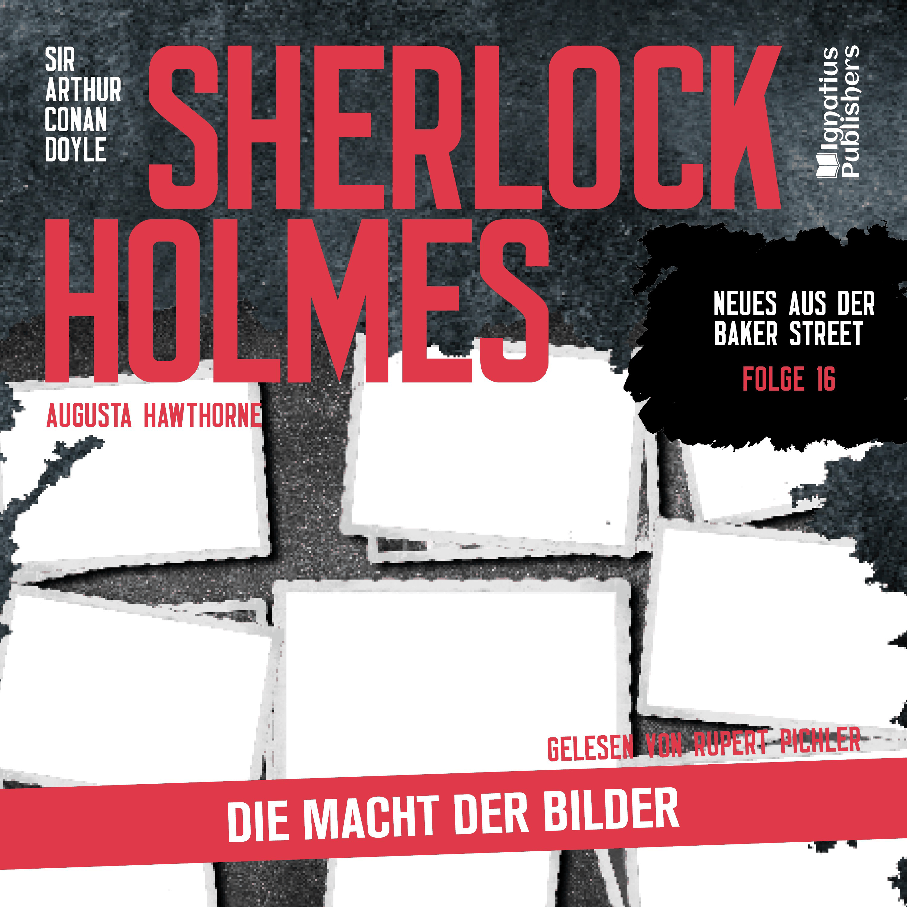 Sherlock Holmes: Die Macht der Bilder (Neues aus der Baker Street, Folge 16)