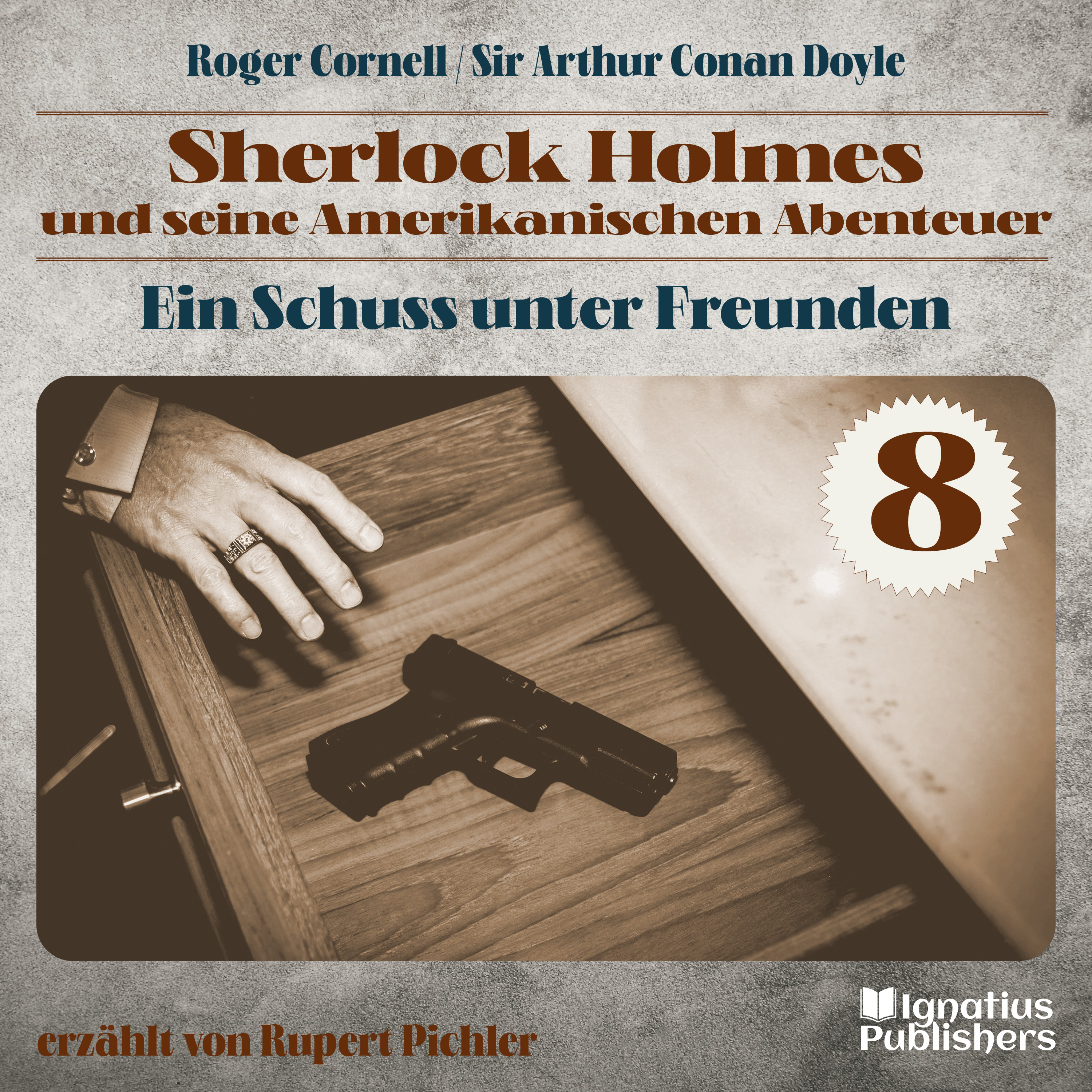 Ein Schuss unter Freunden (Sherlock Holmes und seine Amerikanischen Abenteuer, Folge 8)