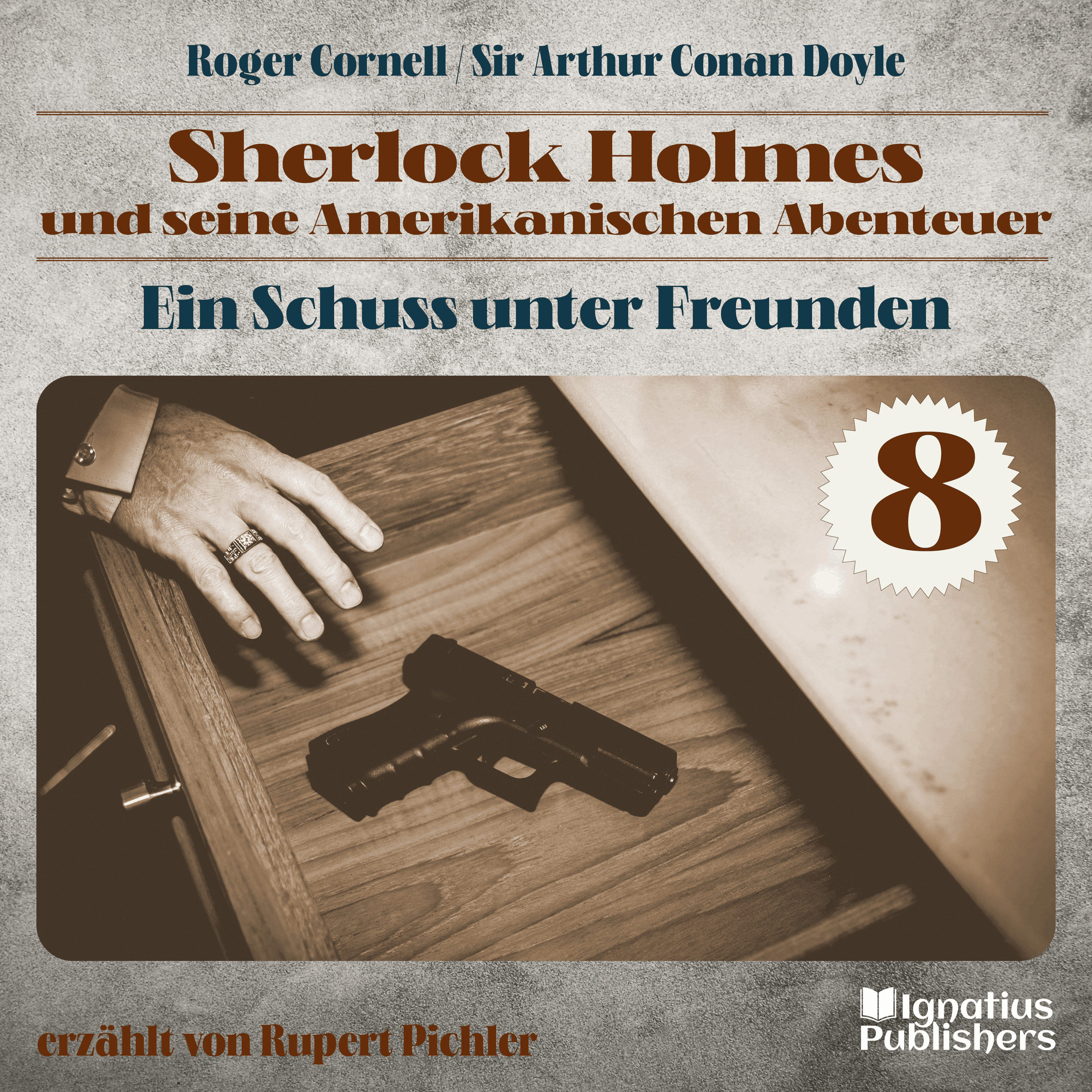 Ein Schuss unter Freunden (Sherlock Holmes und seine Amerikanischen Abenteuer, Folge 8)