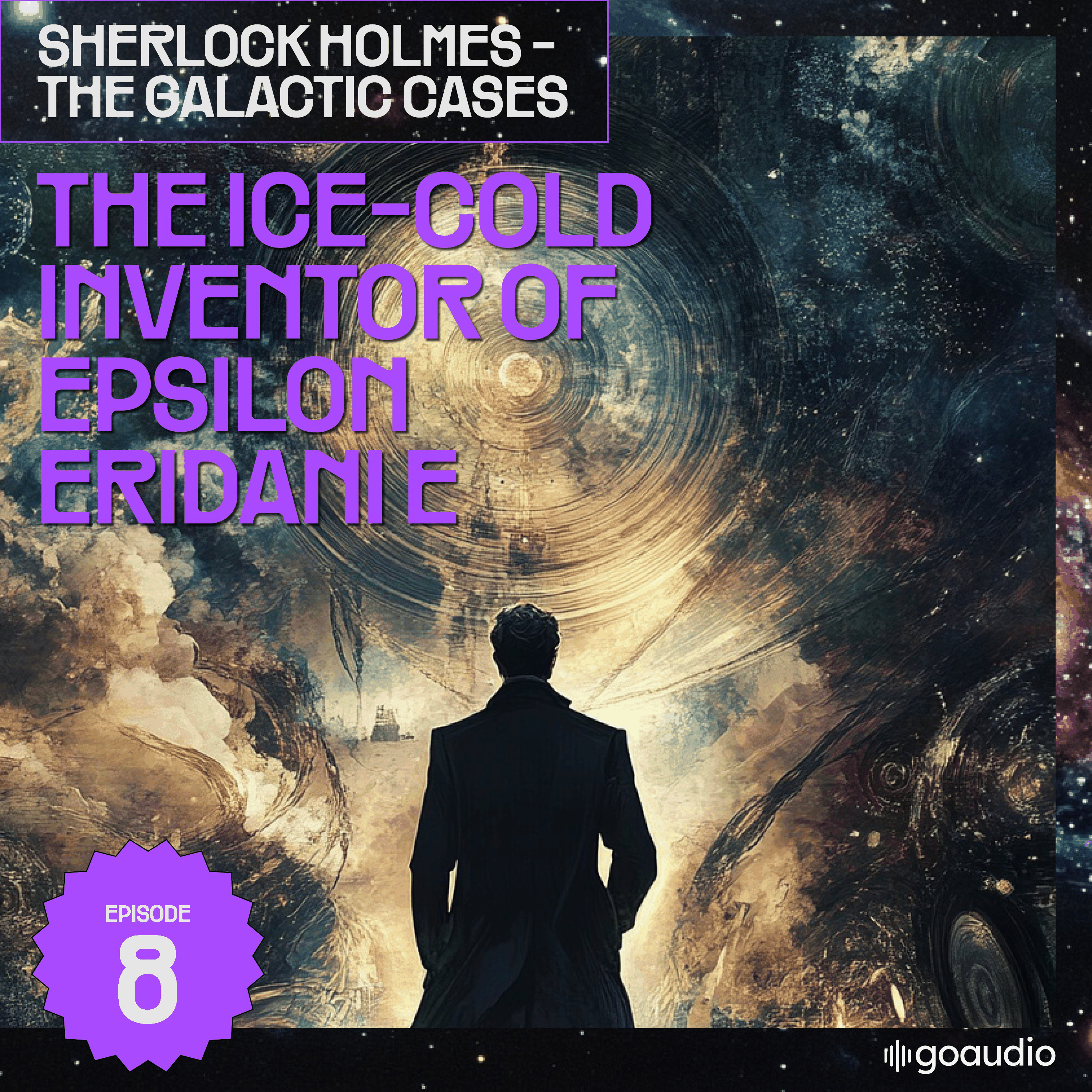 The Ice-Cold Inventor of Epsilon Eridani E (Sherlock Holmes - The Galactic Cases, Episode 8)