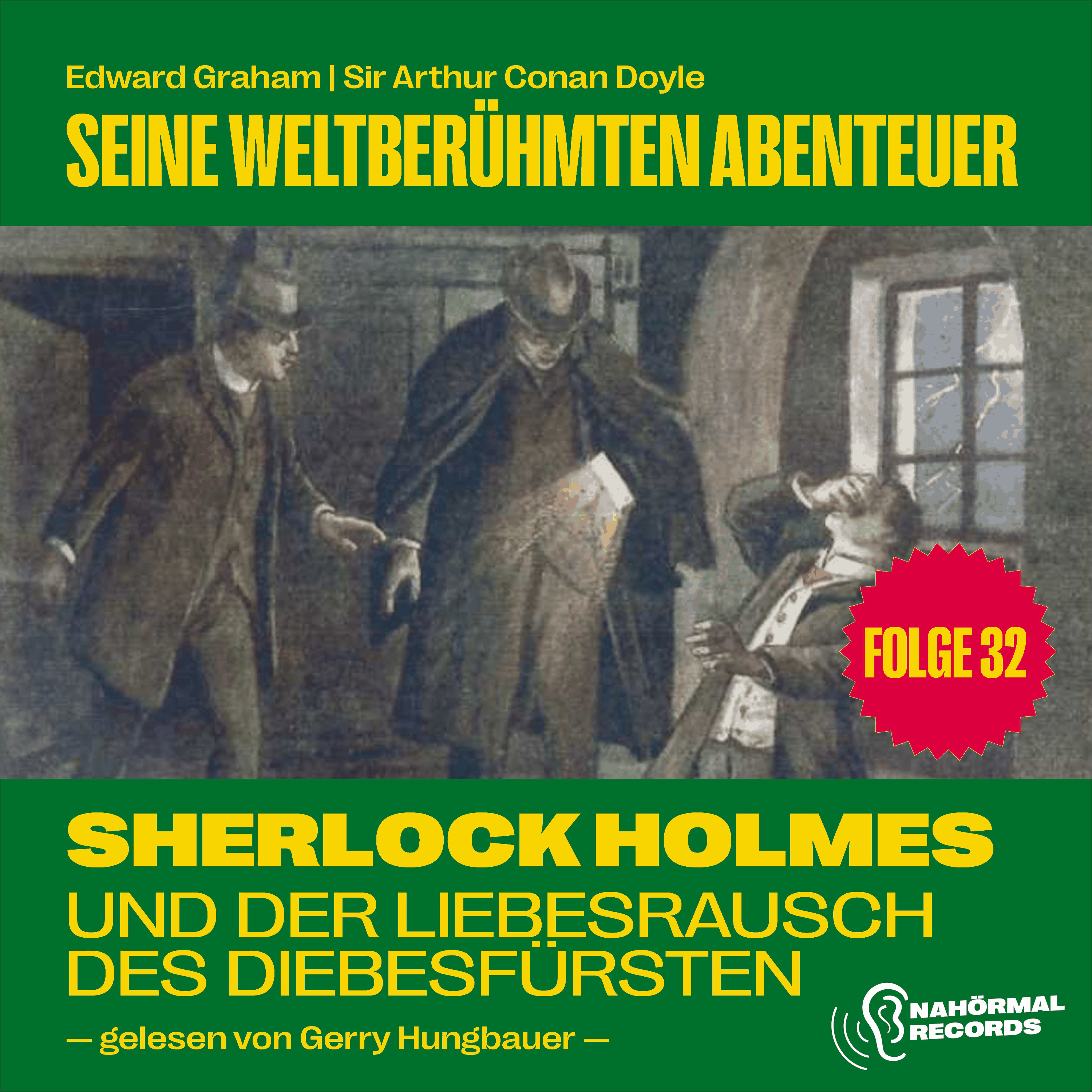 Sherlock Holmes und der Liebesrausch des Diebesfürsten (Seine weltberühmten Abenteuer, Folge 32)