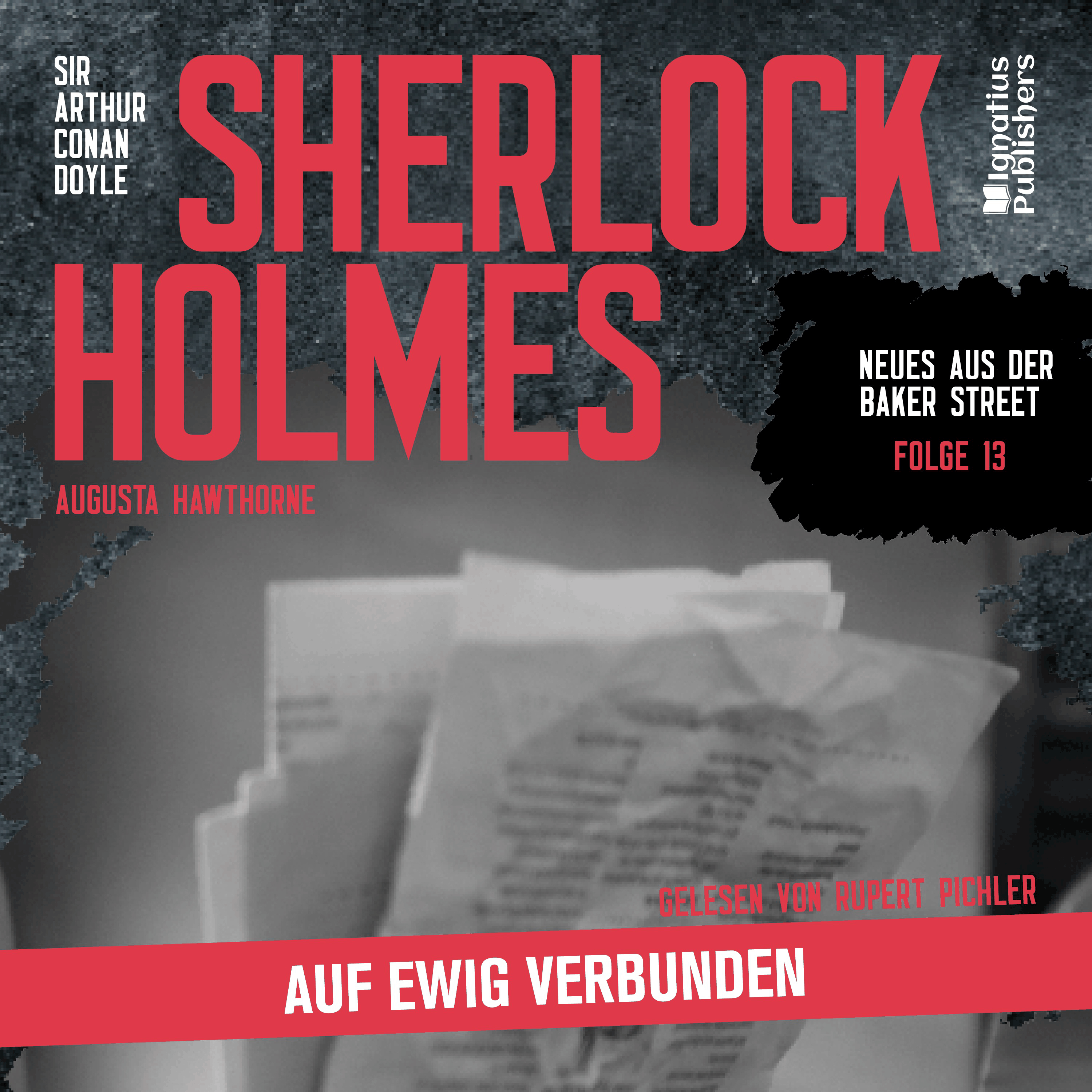 Sherlock Holmes: Auf ewig verbunden (Neues aus der Baker Street, Folge 13)