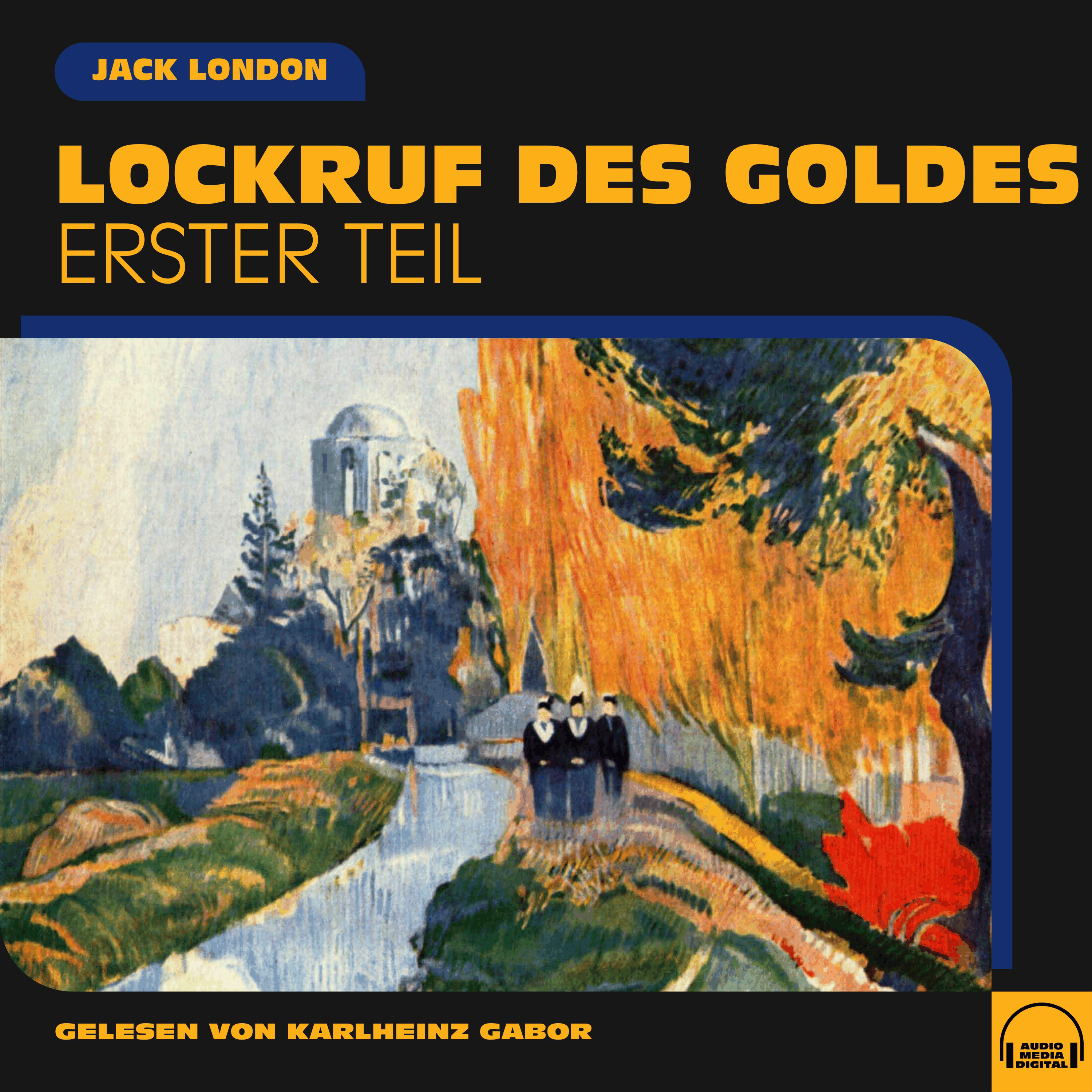 Lockruf des Goldes (Erster Teil)