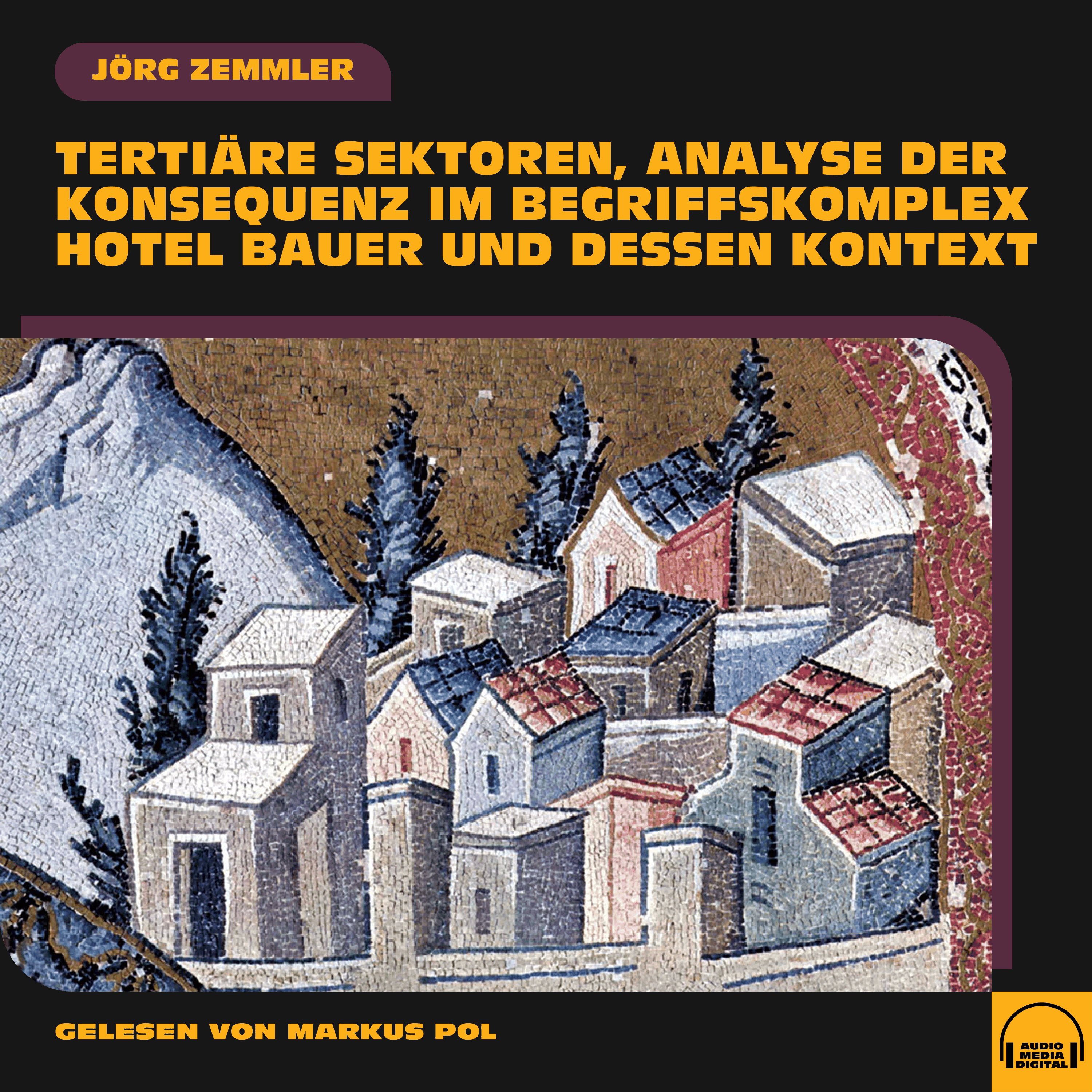 Tertiäre Sektoren, Analyse der Konsequenz im Begriffskomplex Hotel Bauer und dessen Kontext