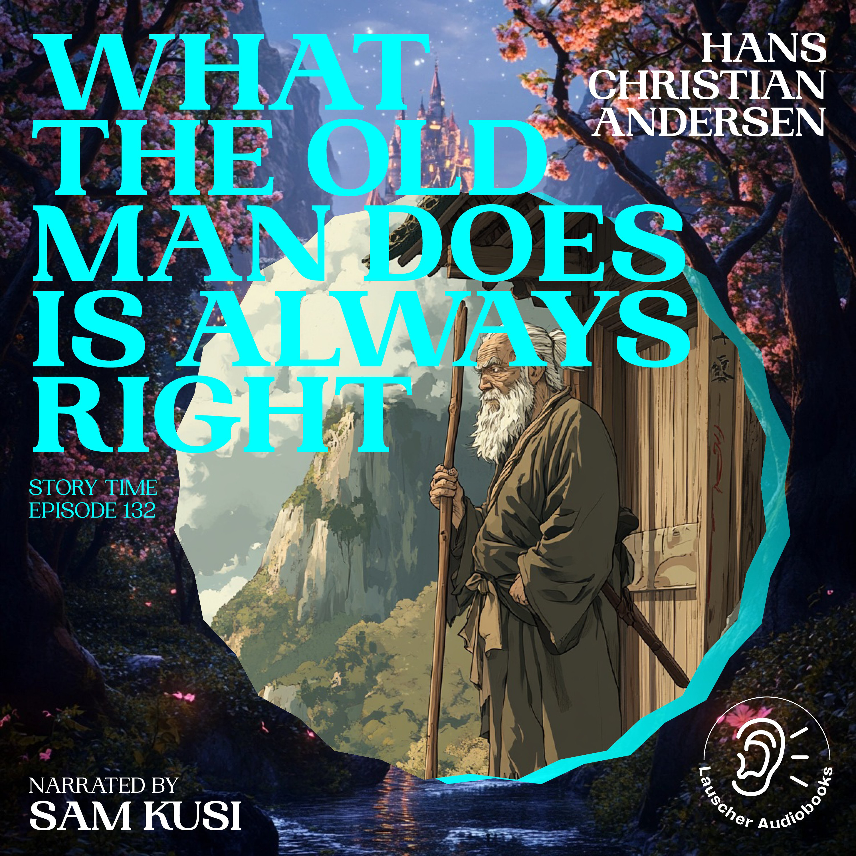 What the Old Man Does Is Always Right (Story Time, Episode 132)