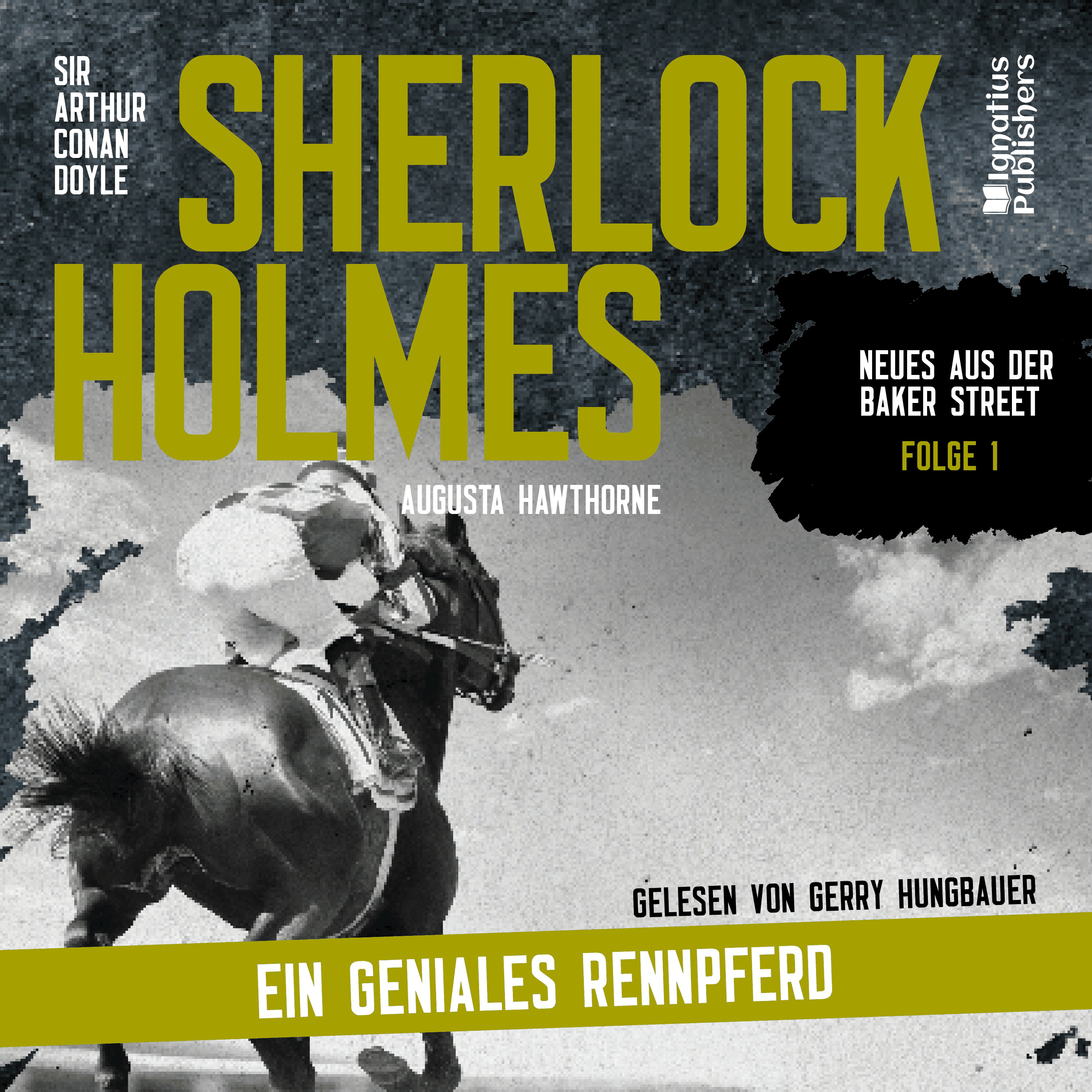 Sherlock Holmes: Ein geniales Rennpferd (Neues aus der Baker Street, Folge 1)