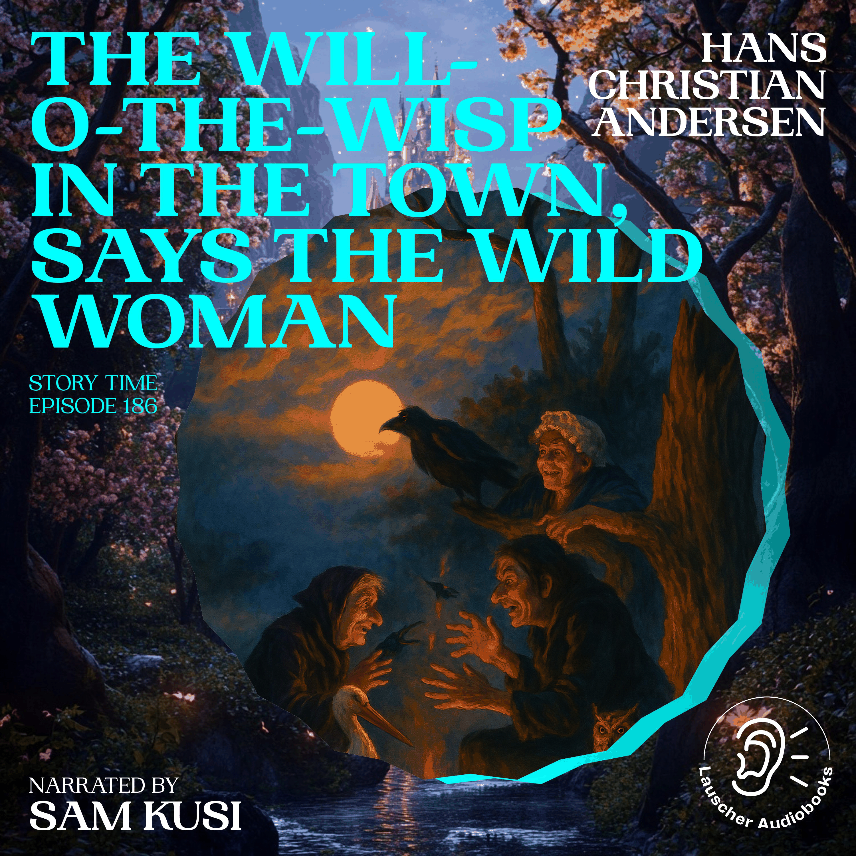 The Will-o-the-Wisp in the Town, Says the Wild Woman (Story Time, Episode 186)