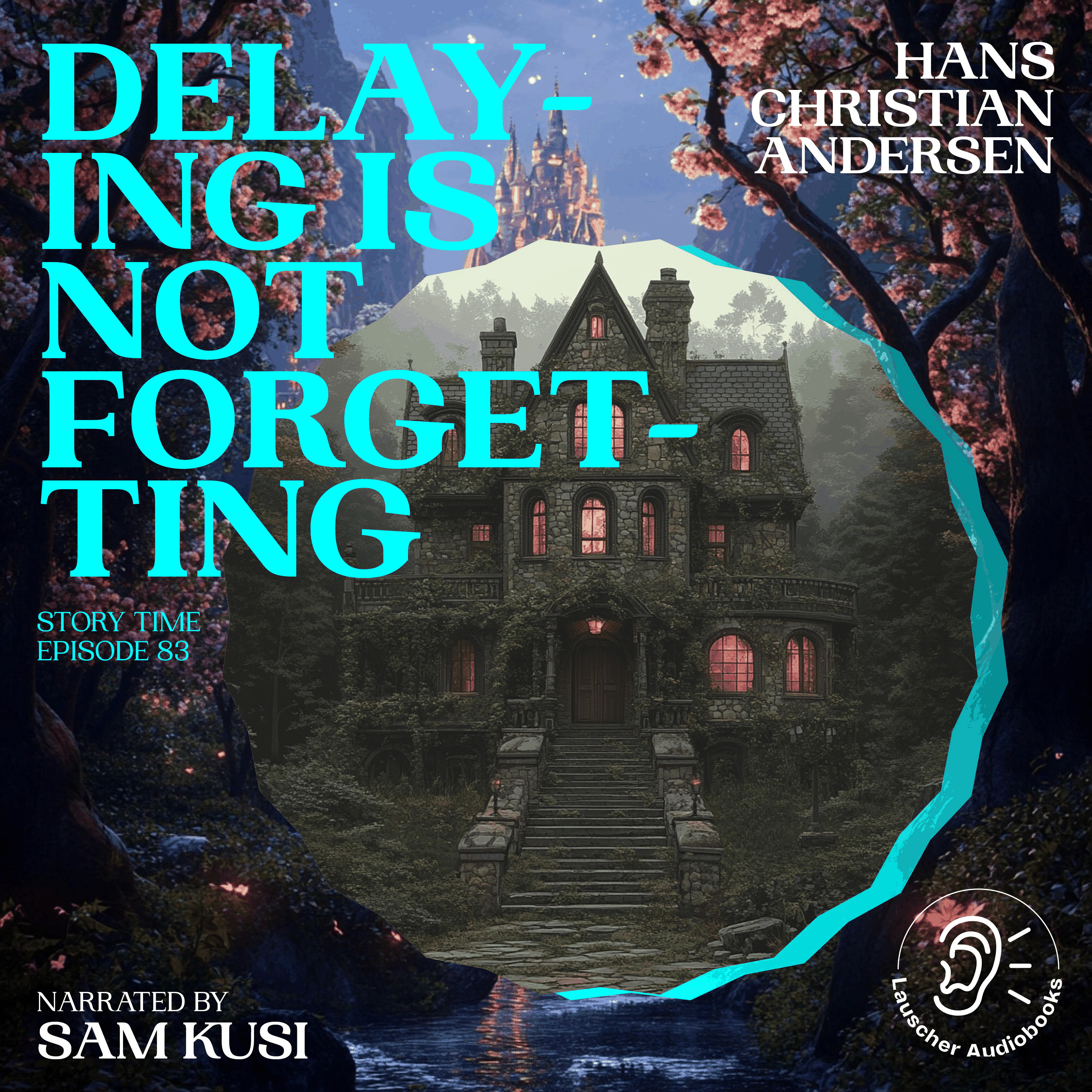 Delaying Is Not Forgetting (Story Time, Episode 83)