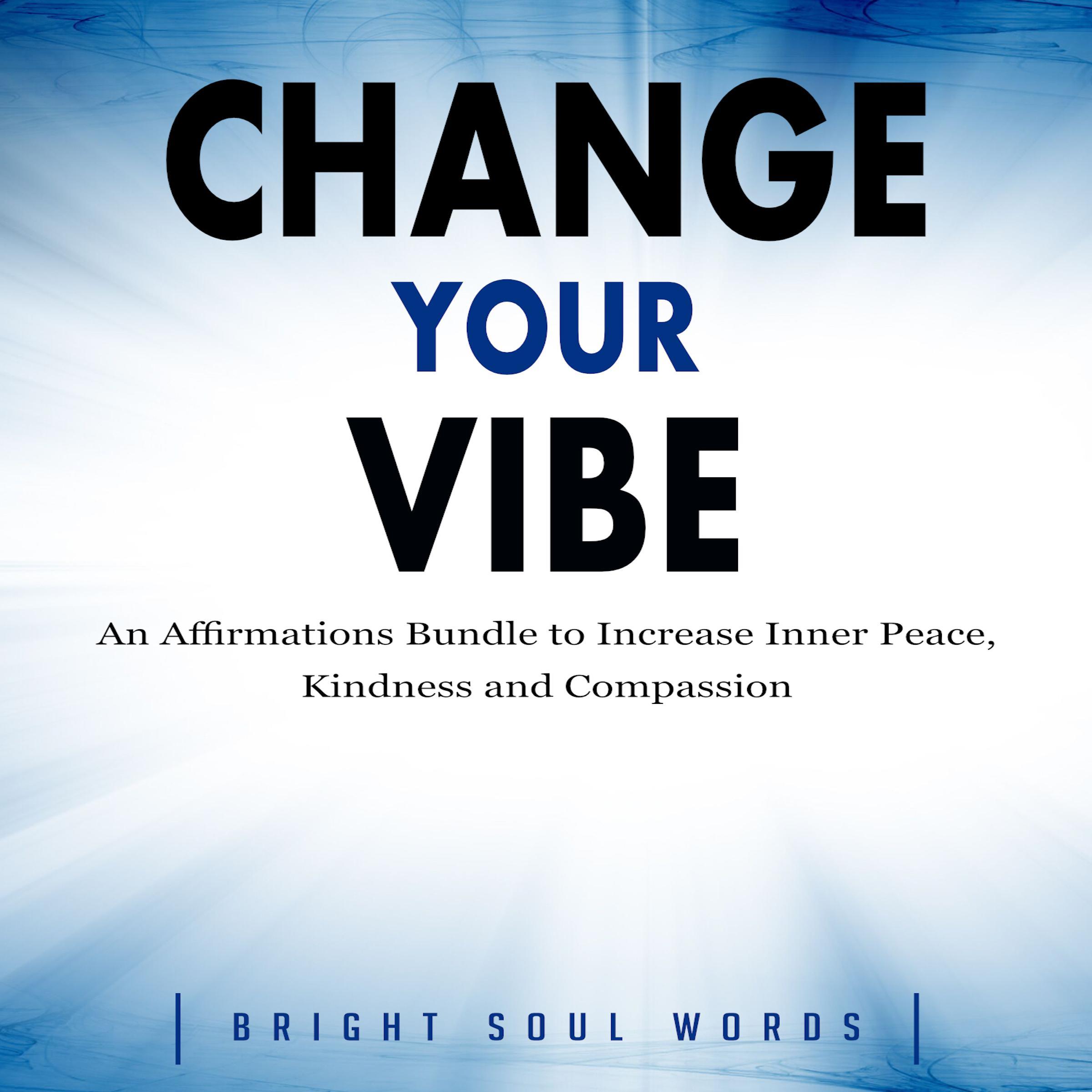 Change Your Vibe