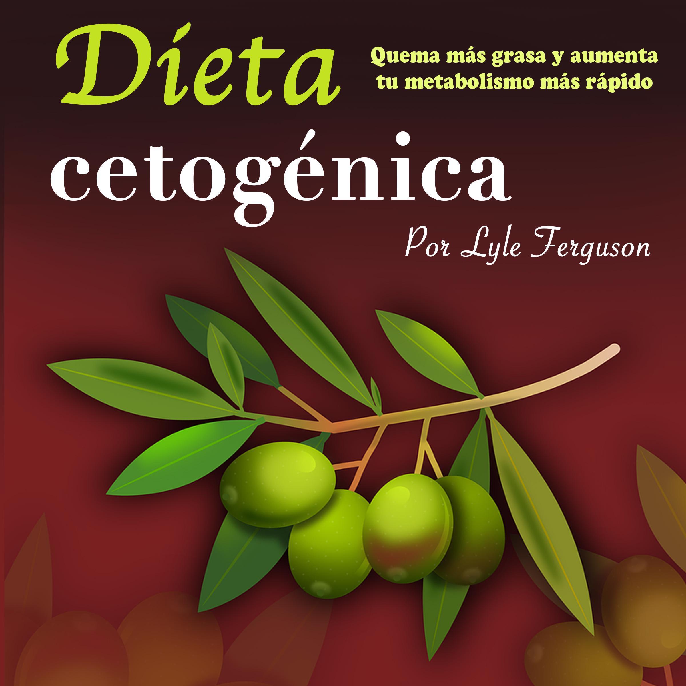 Dieta cetogénica: Quema más grasa y aumenta más rápido tu metabolismo