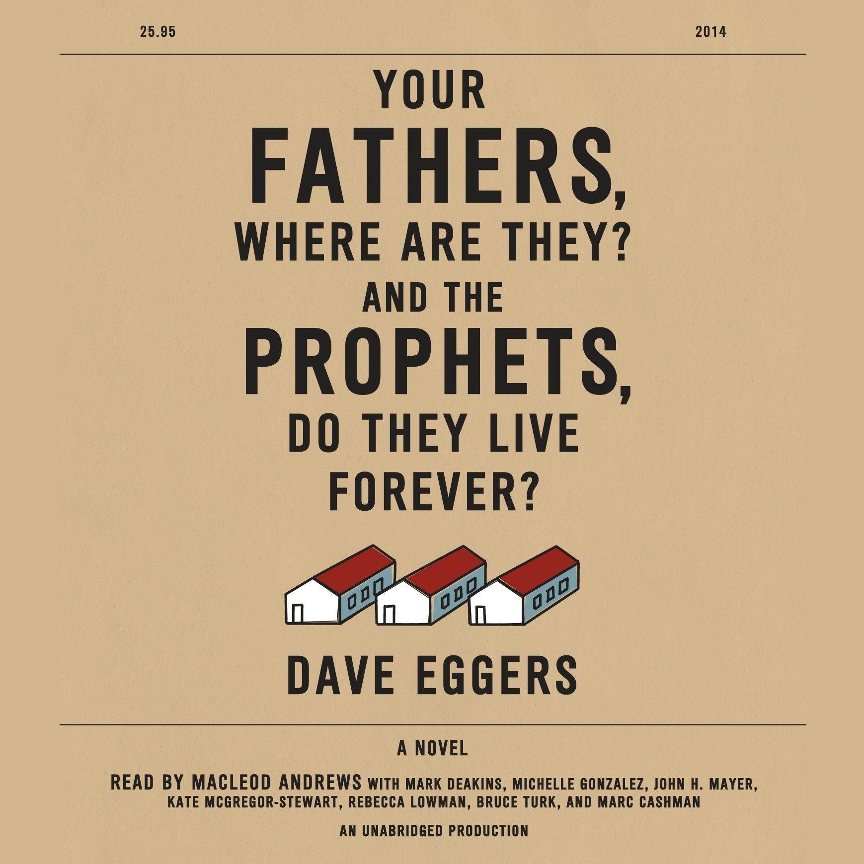 Your Fathers, Where Are They? And the Prophets, Do They Live Forever?