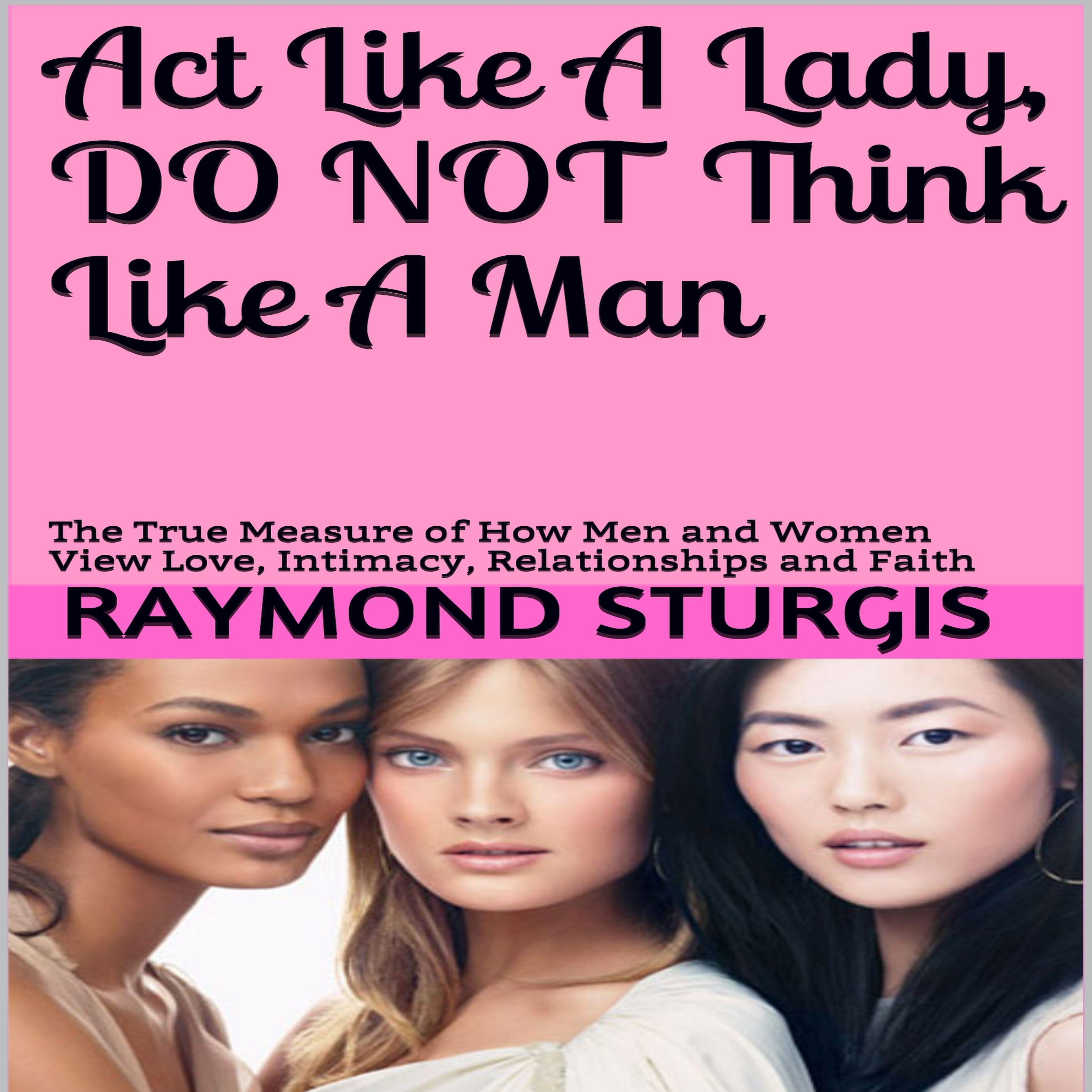 Act Like A Lady, Do Not Think Like A Man