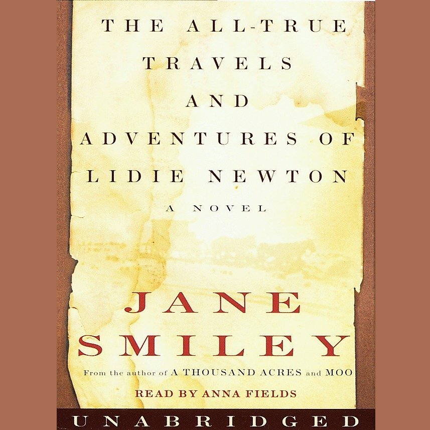 The All-True Travels and Adventures of Lidie Newton