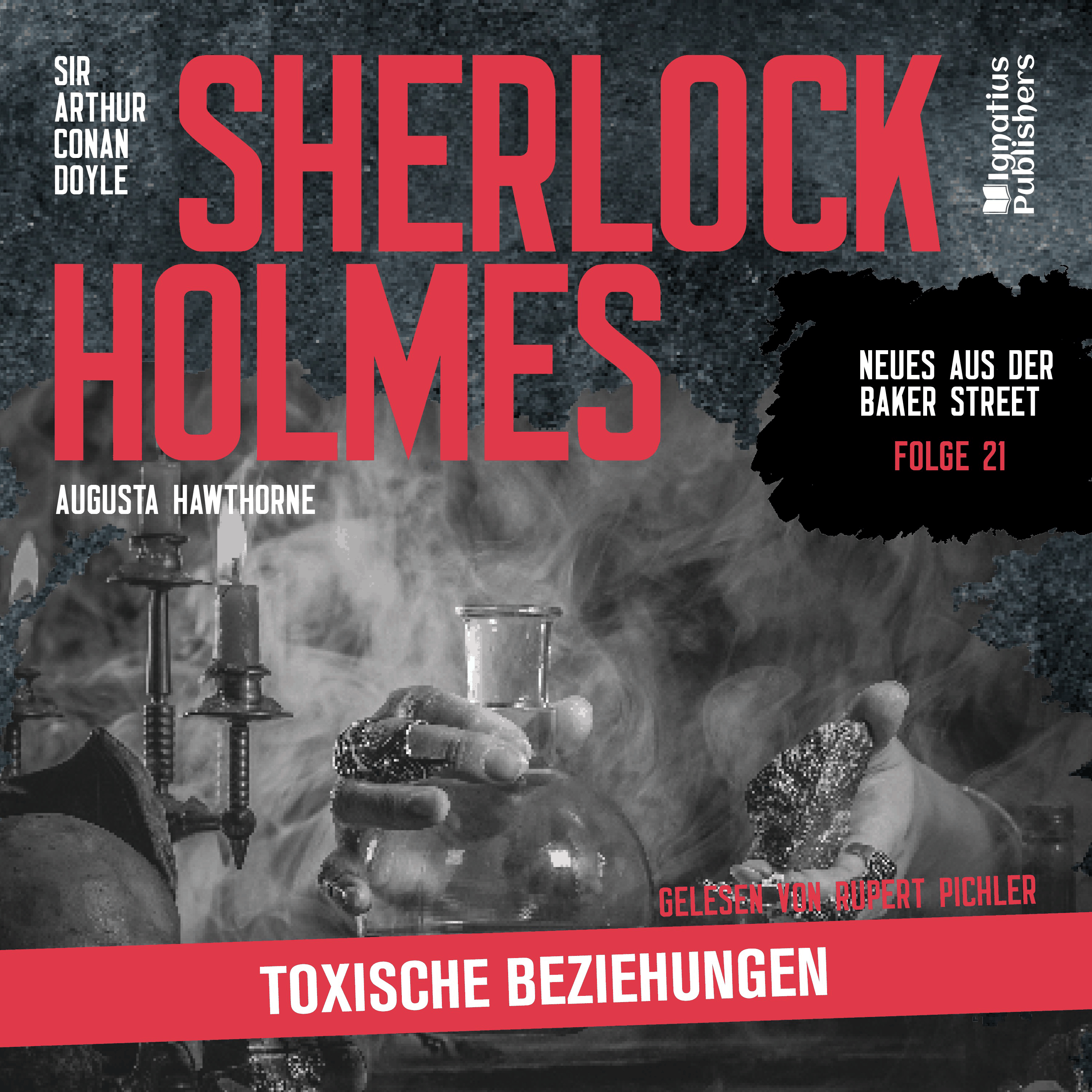 Sherlock Holmes: Toxische Beziehungen (Neues aus der Baker Street, Folge 21)