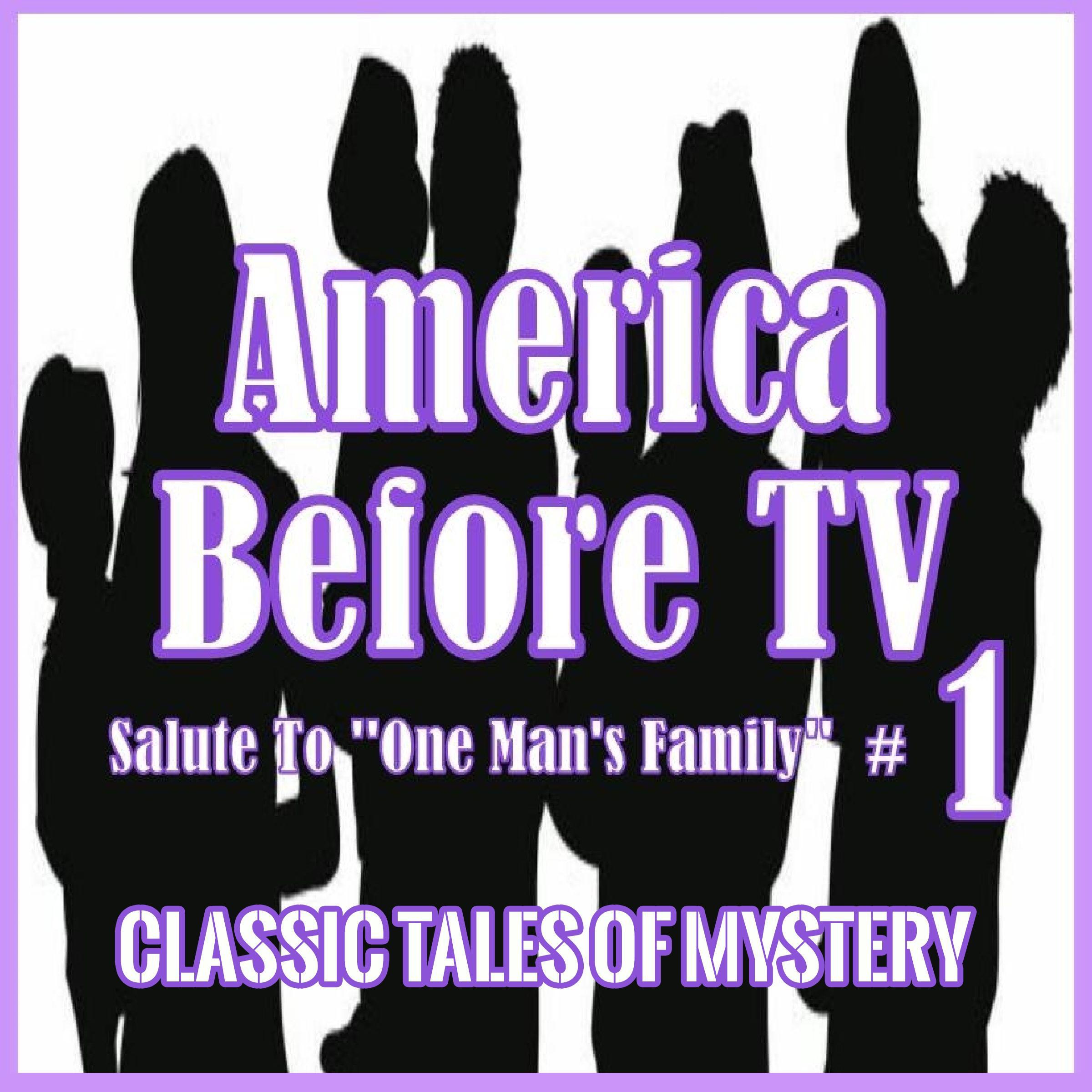 America Before TV - Salute To ''One Man's Family'' #1