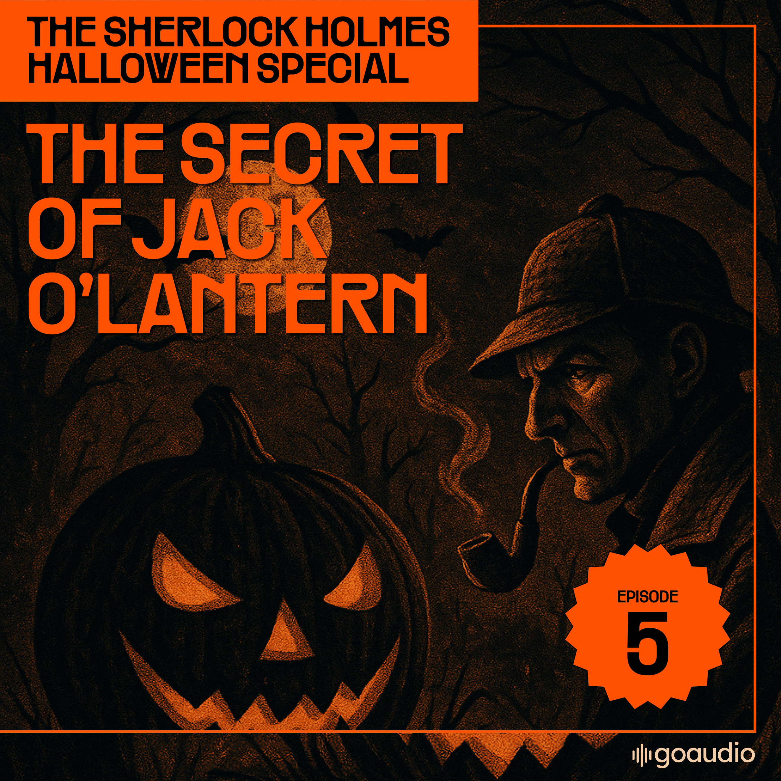 The Secret of Jack O'lantern (The Sherlock Holmes Halloween Special, Episode 5)