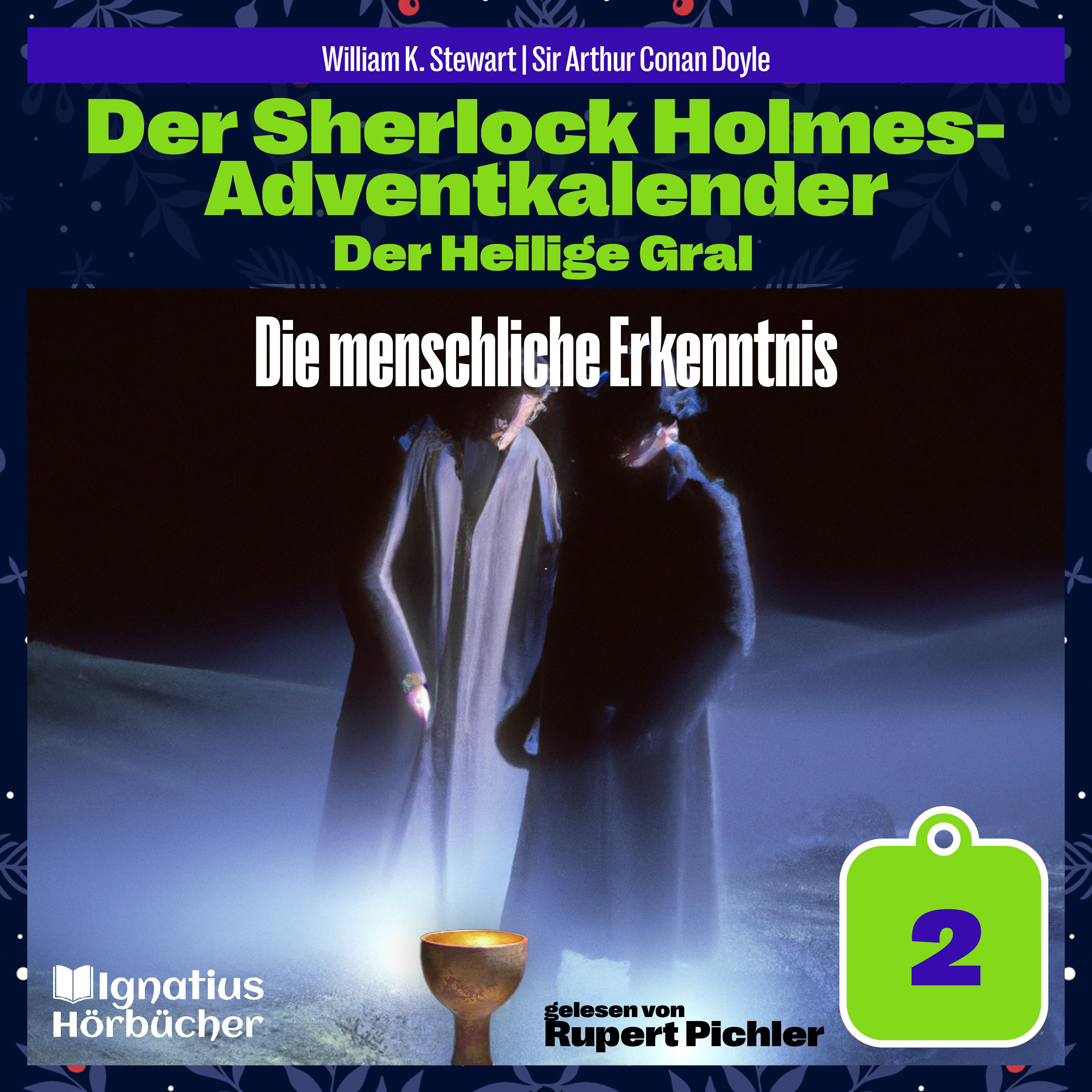 Die menschliche Erkenntnis (Der Sherlock Holmes-Adventkalender: Der Heilige Gral, Folge 2)