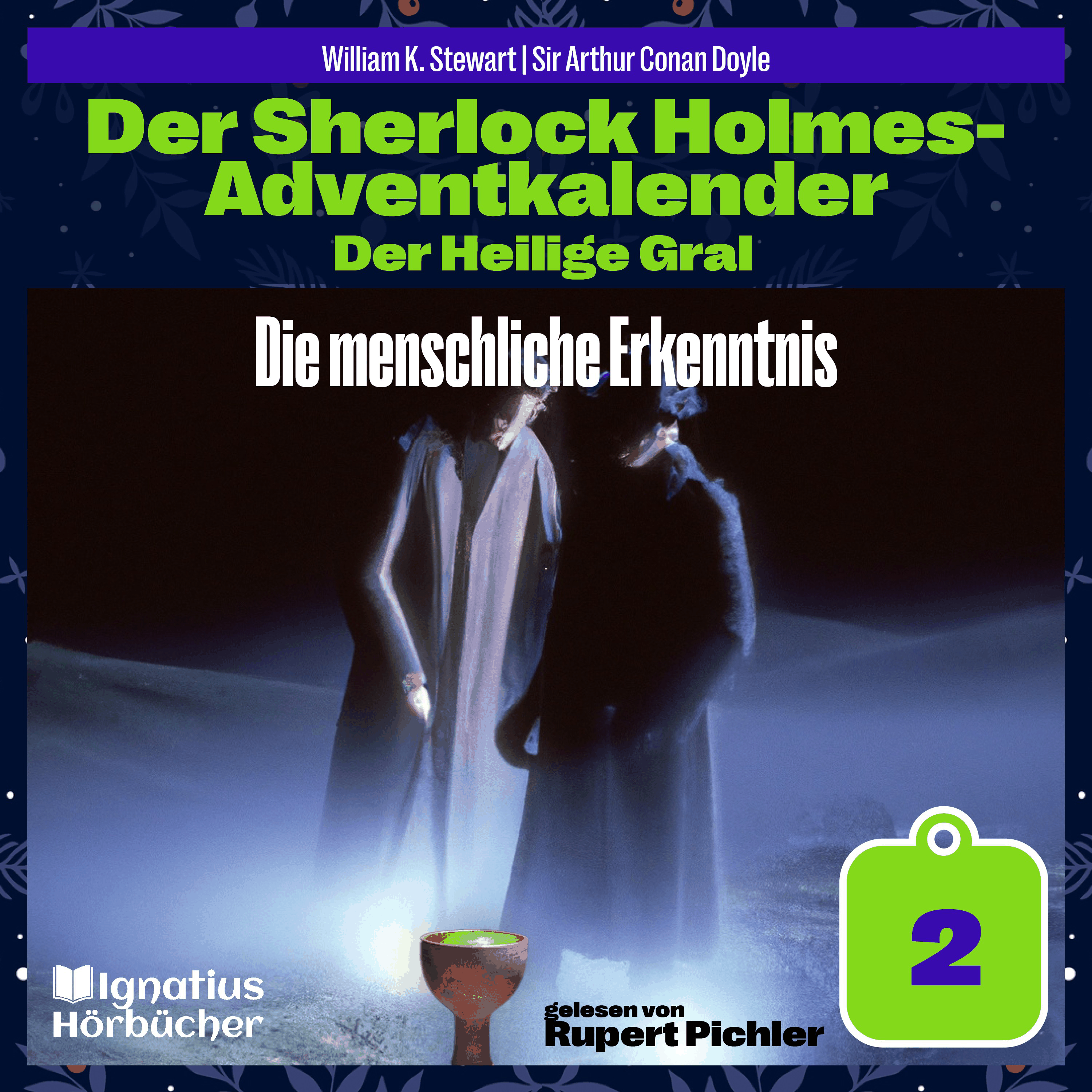 Die menschliche Erkenntnis (Der Sherlock Holmes-Adventkalender: Der Heilige Gral, Folge 2)