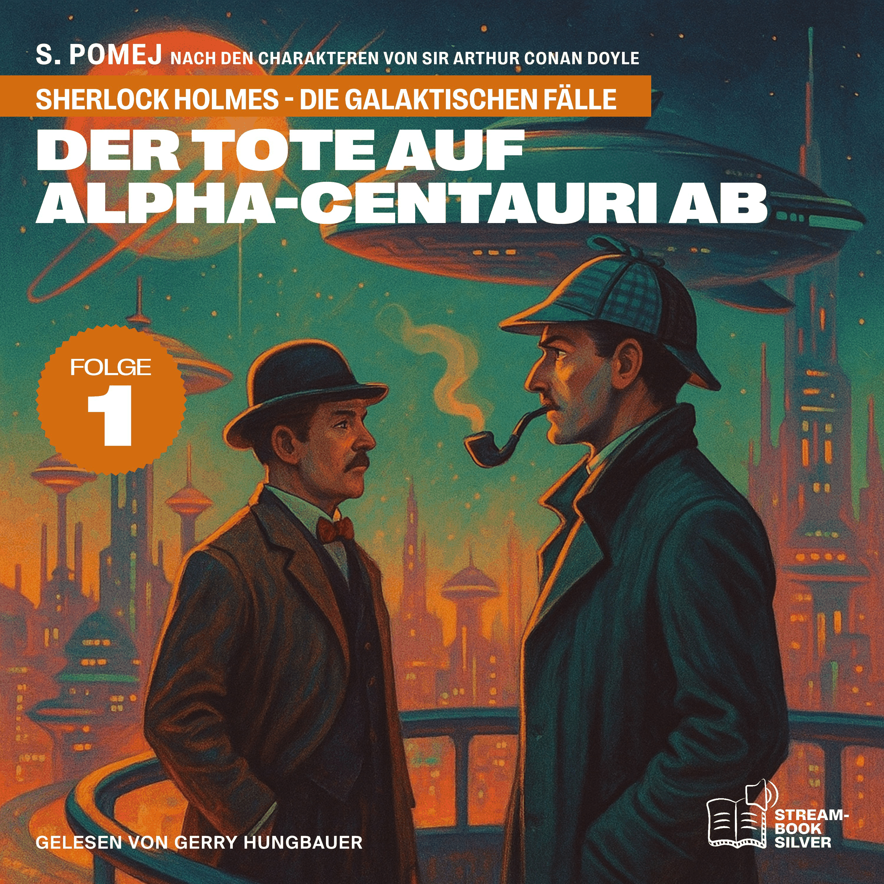 Der Tote auf Alpha-Centauri Ab (Sherlock Holmes - Die galaktischen Fälle, Folge 1)