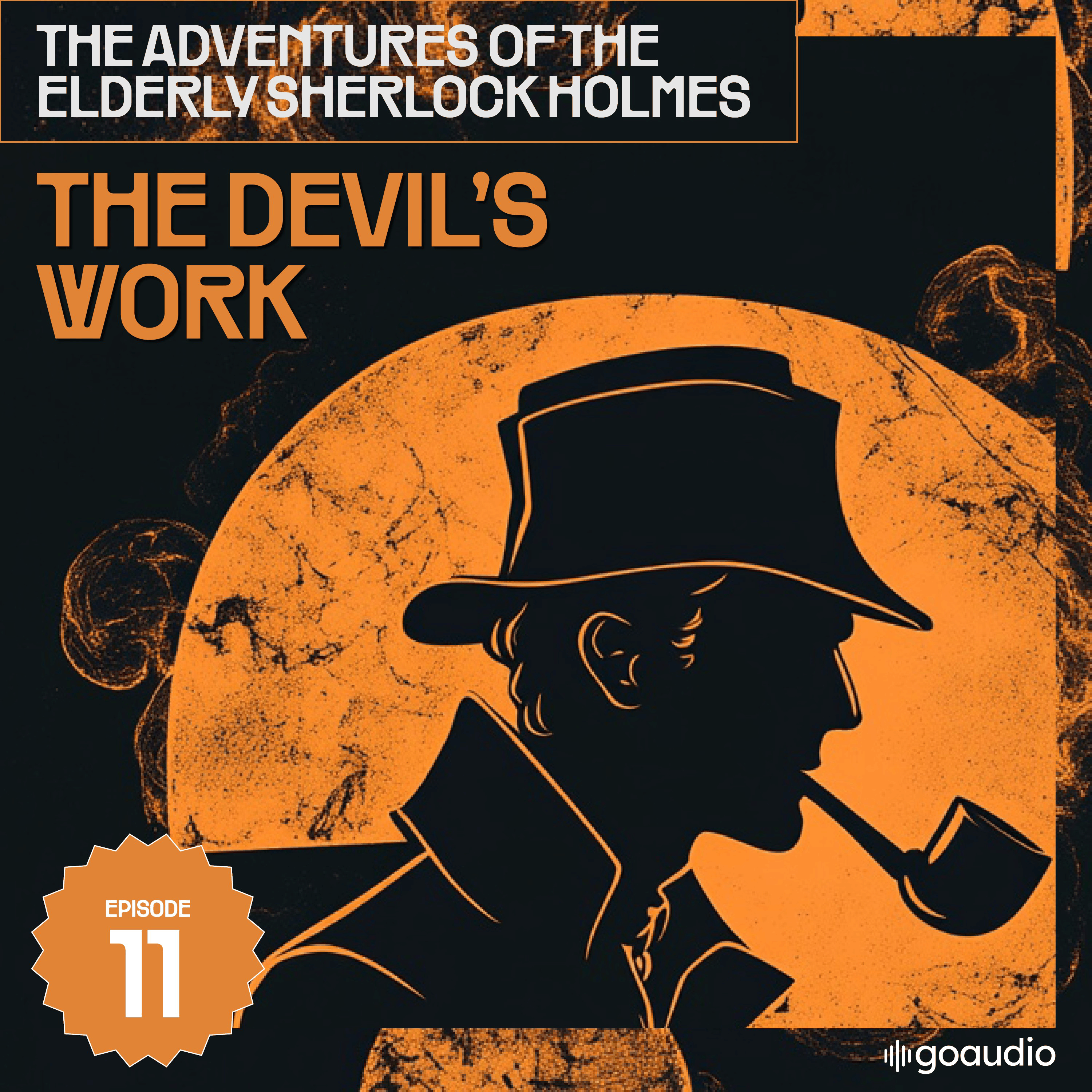 The Devil's Work (The Adventures of the Elderly Sherlock Holmes, Episode 11)