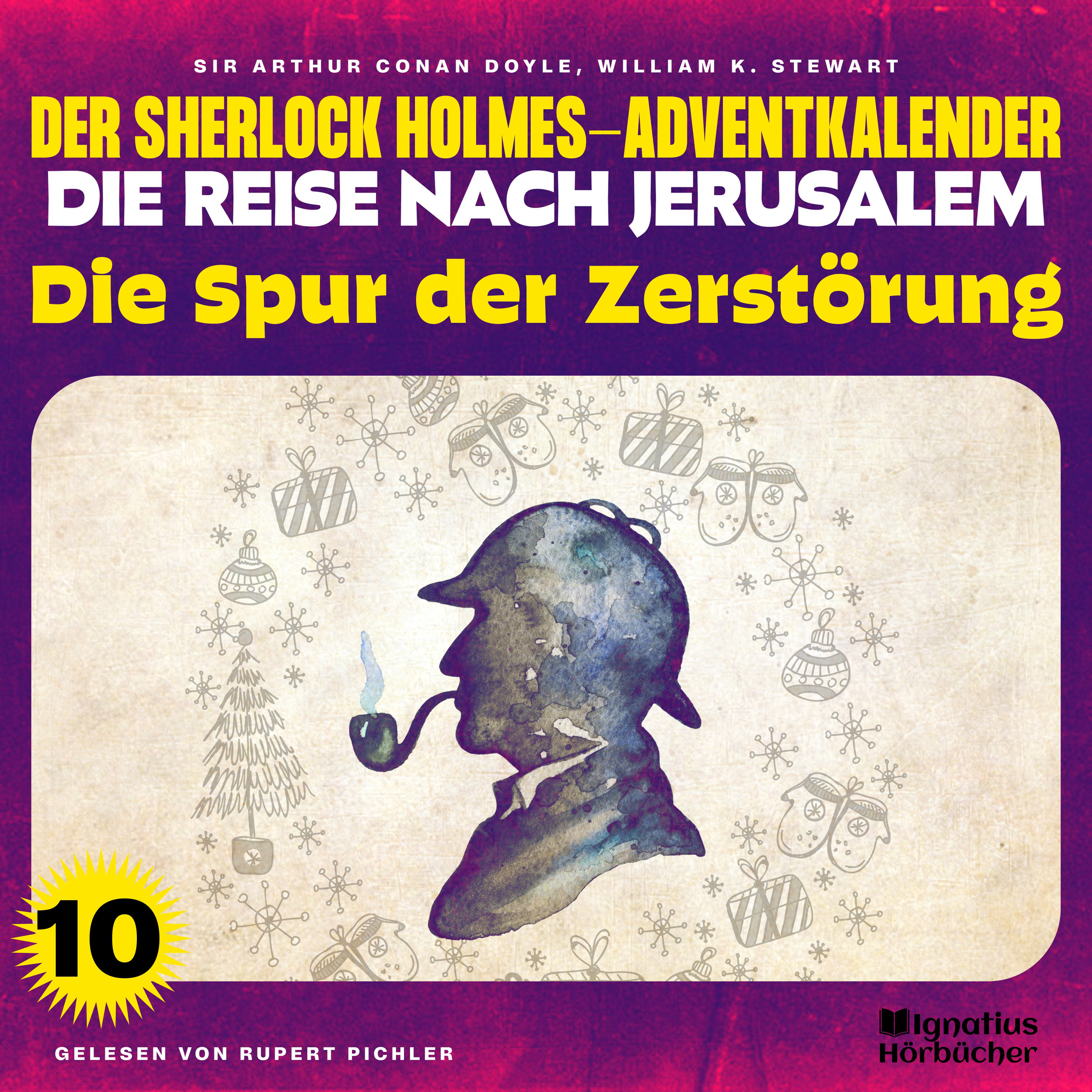 Die Spur der Zerstörung (Der Sherlock Holmes-Adventkalender - Die Reise nach Jerusalem, Folge 10)