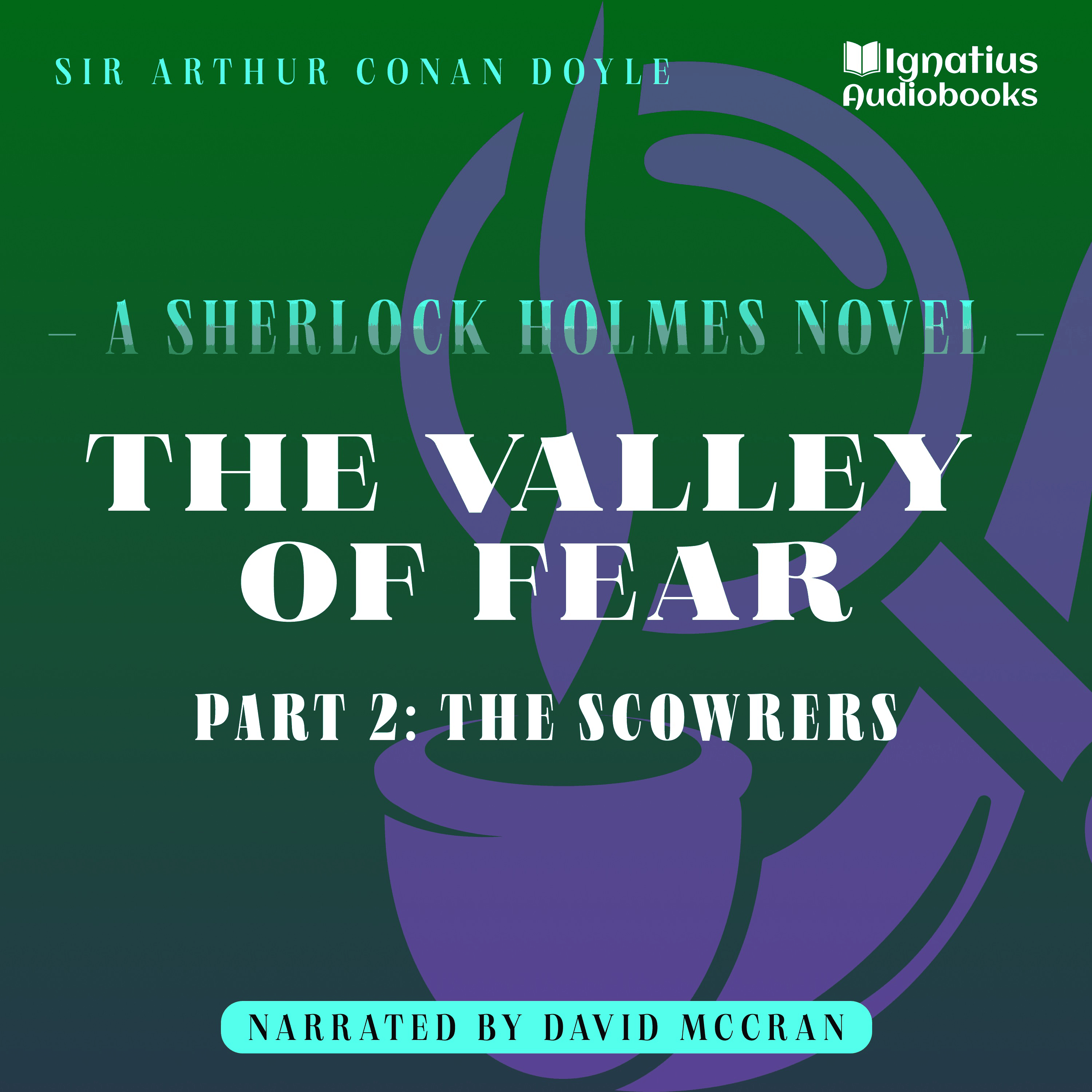 The Valley of Fear (Part 2: The Scowrers)