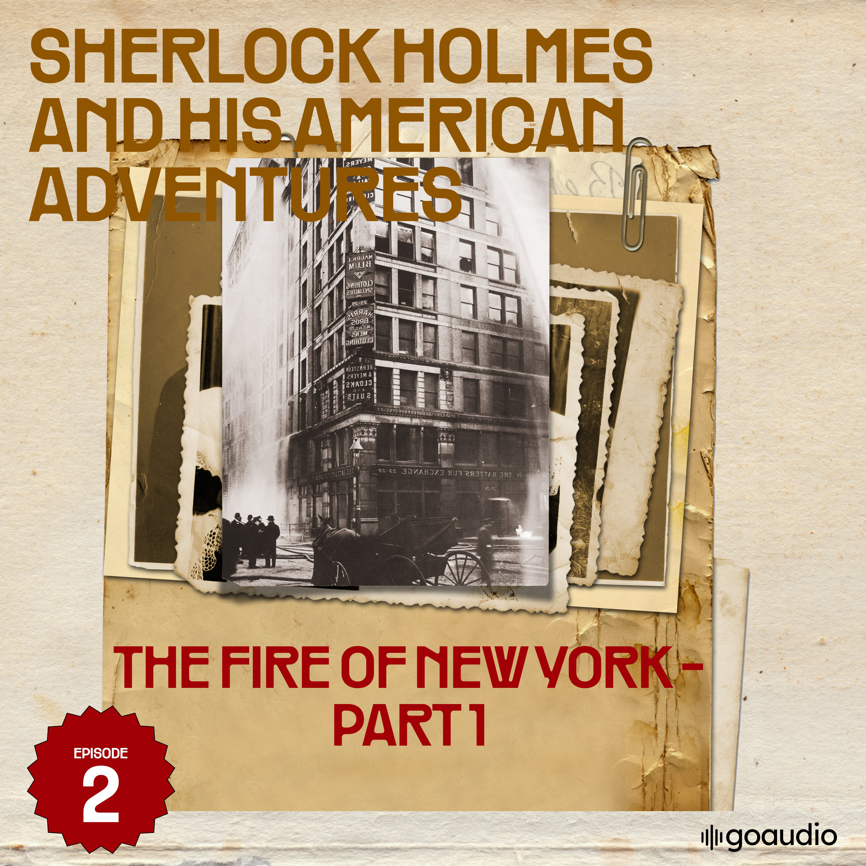 The Fire of New York - Part 1 (Sherlock Holmes and His American Adventures, Episode 2)