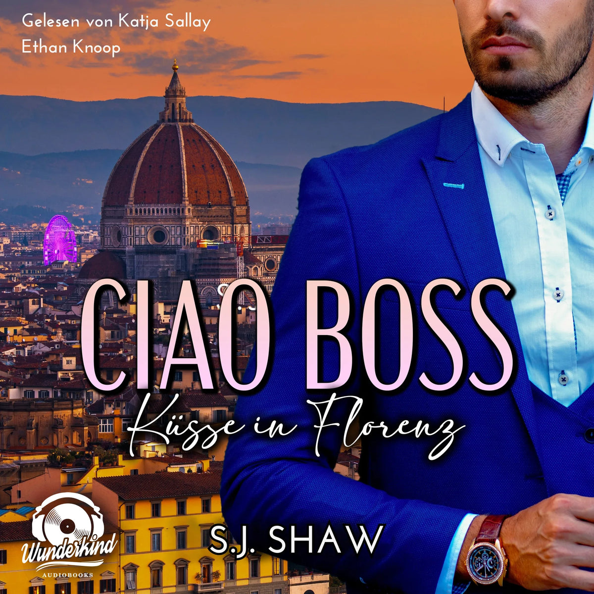 Ciao, Boss: Küsse in Florenz - Love in Italy, Band 1 (Ungekürzt)