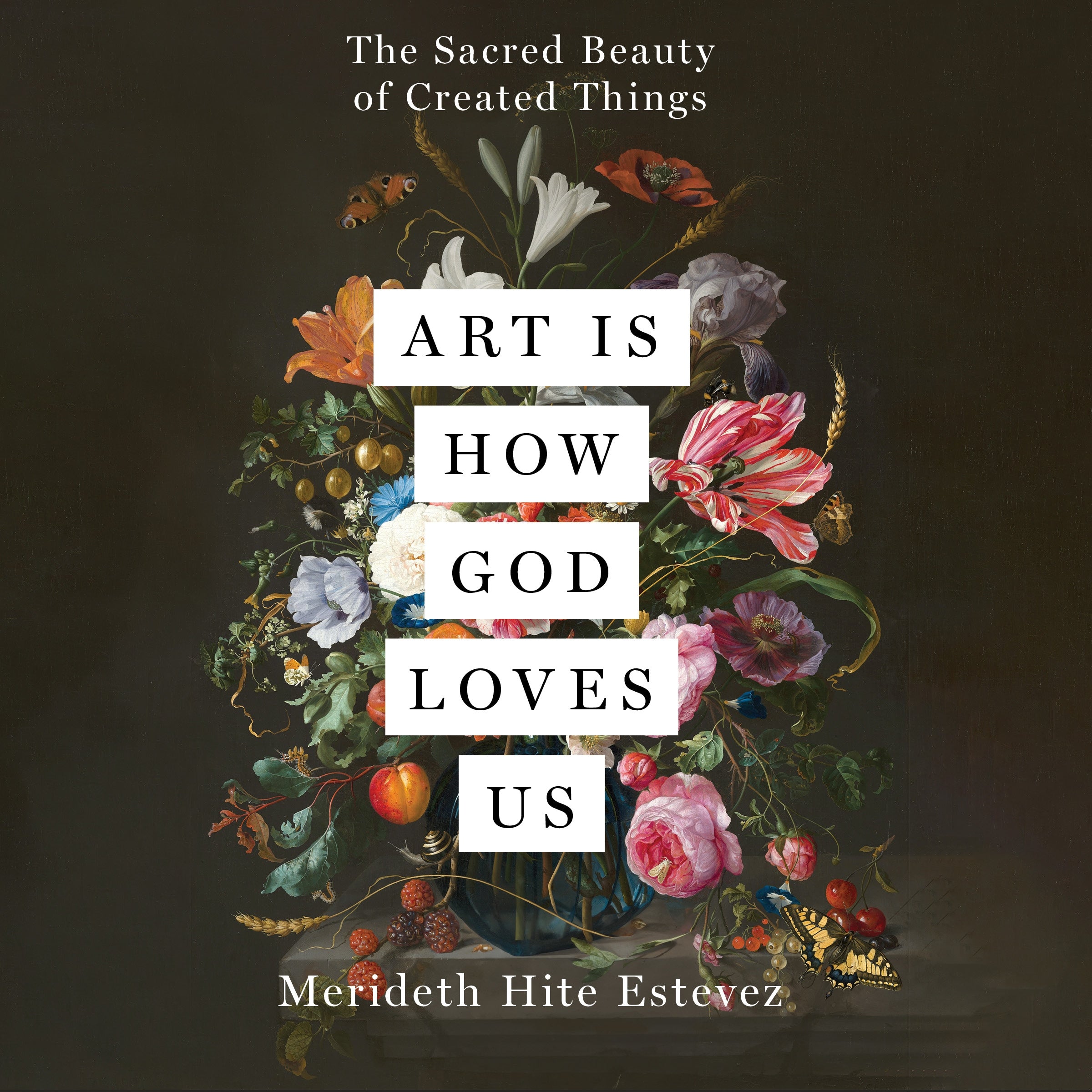 Art Is How God Loves Us