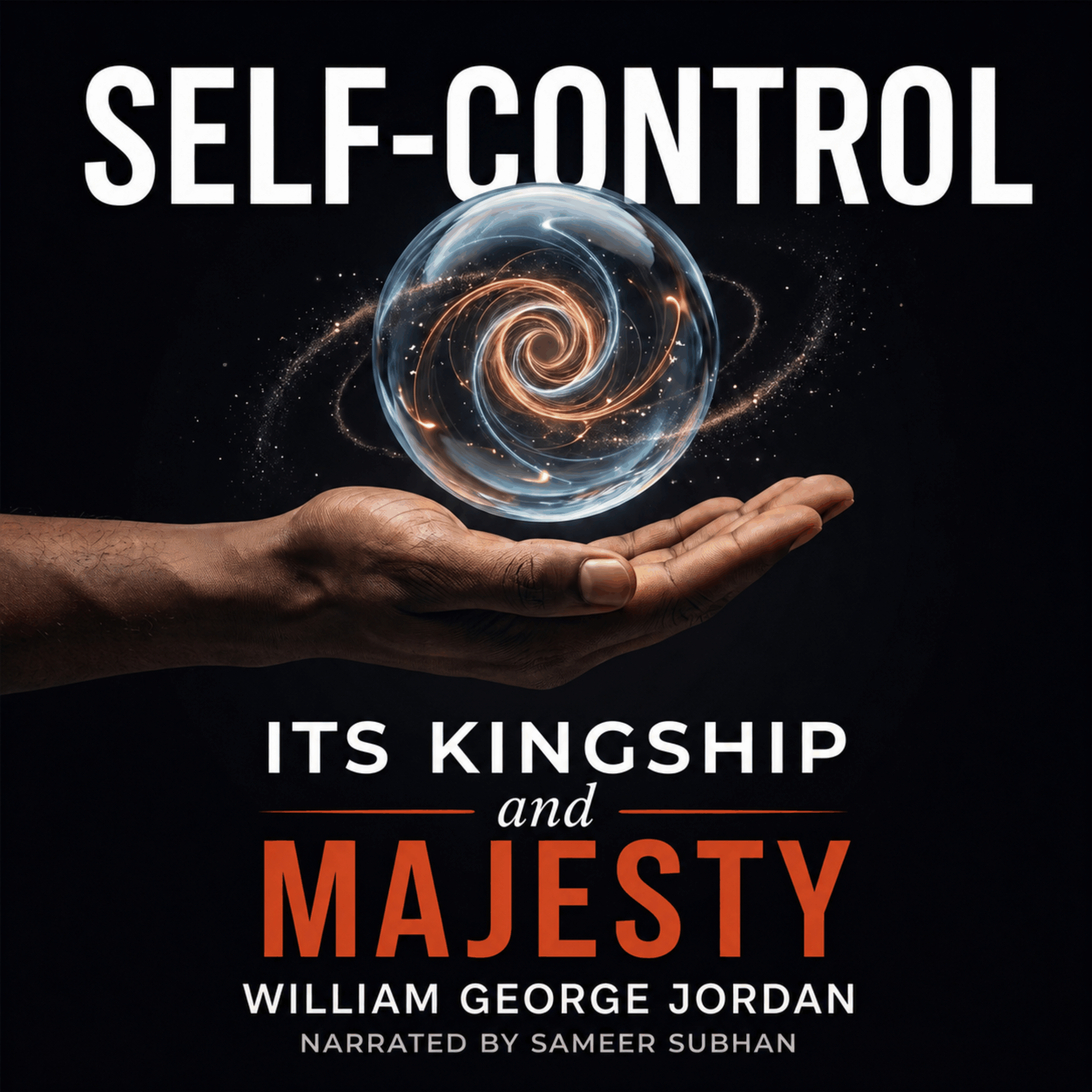 Self-Control, Its Kingship and Majesty
