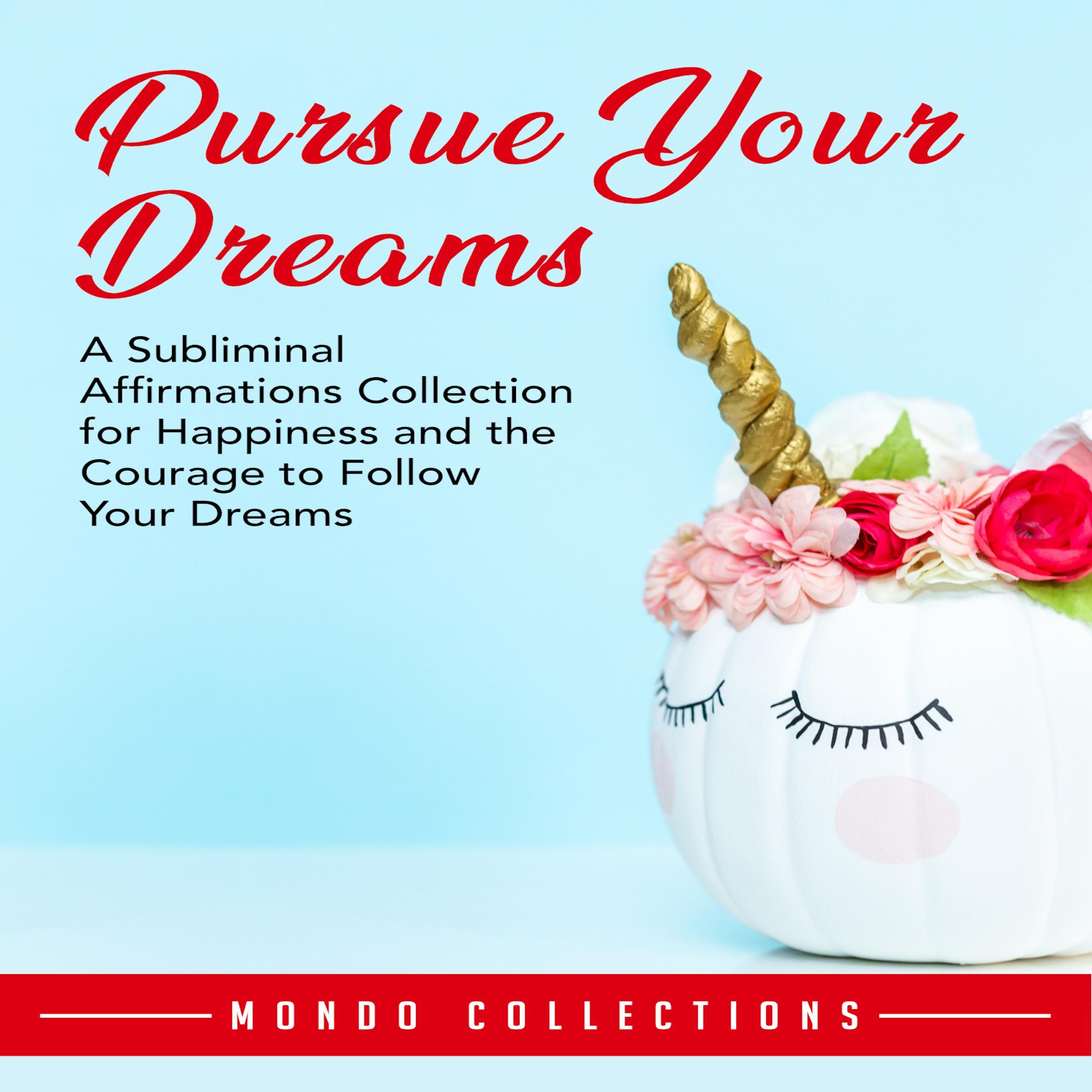 Pursue Your Dreams