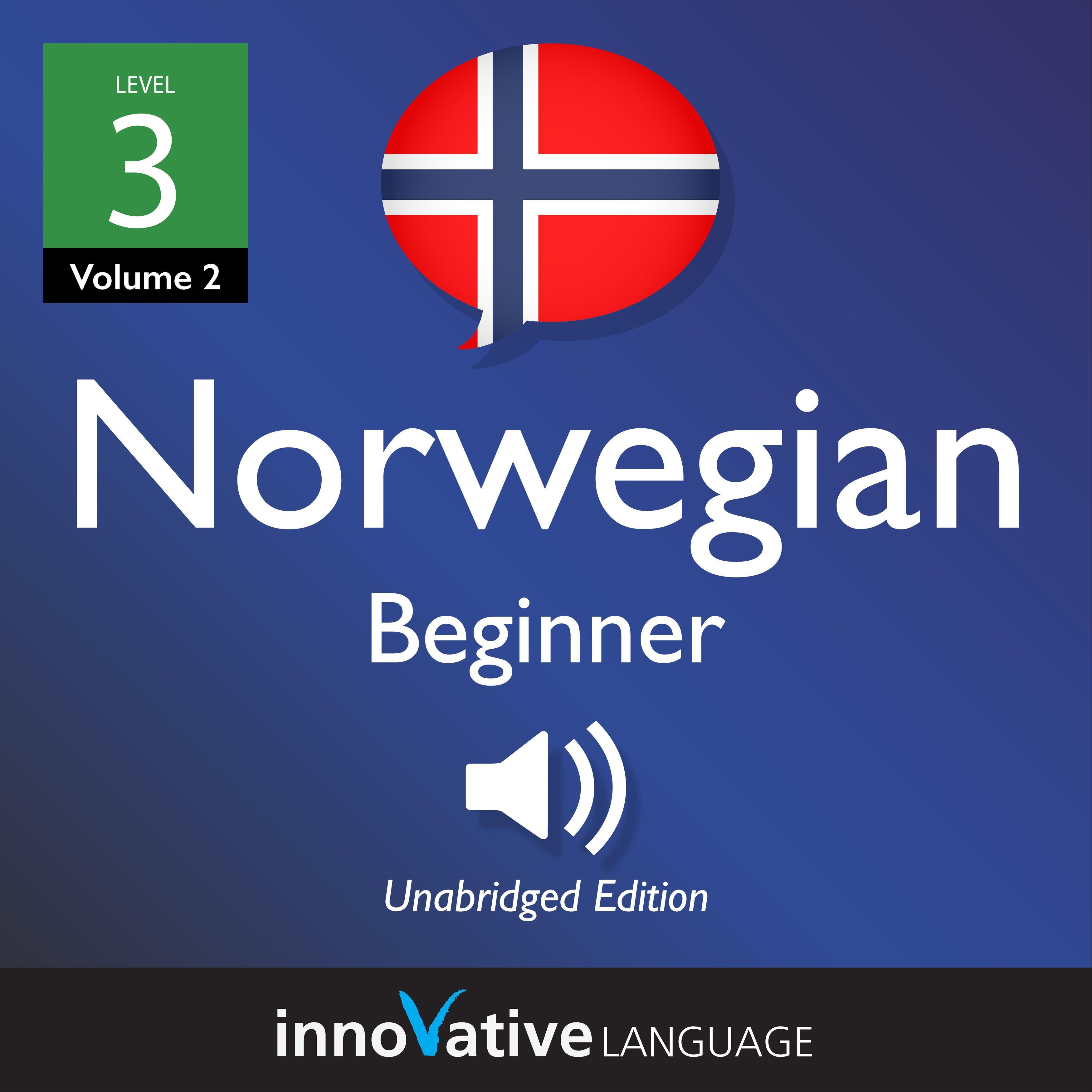 Learn Norwegian - Level 3: Beginner Norwegian, Volume 2