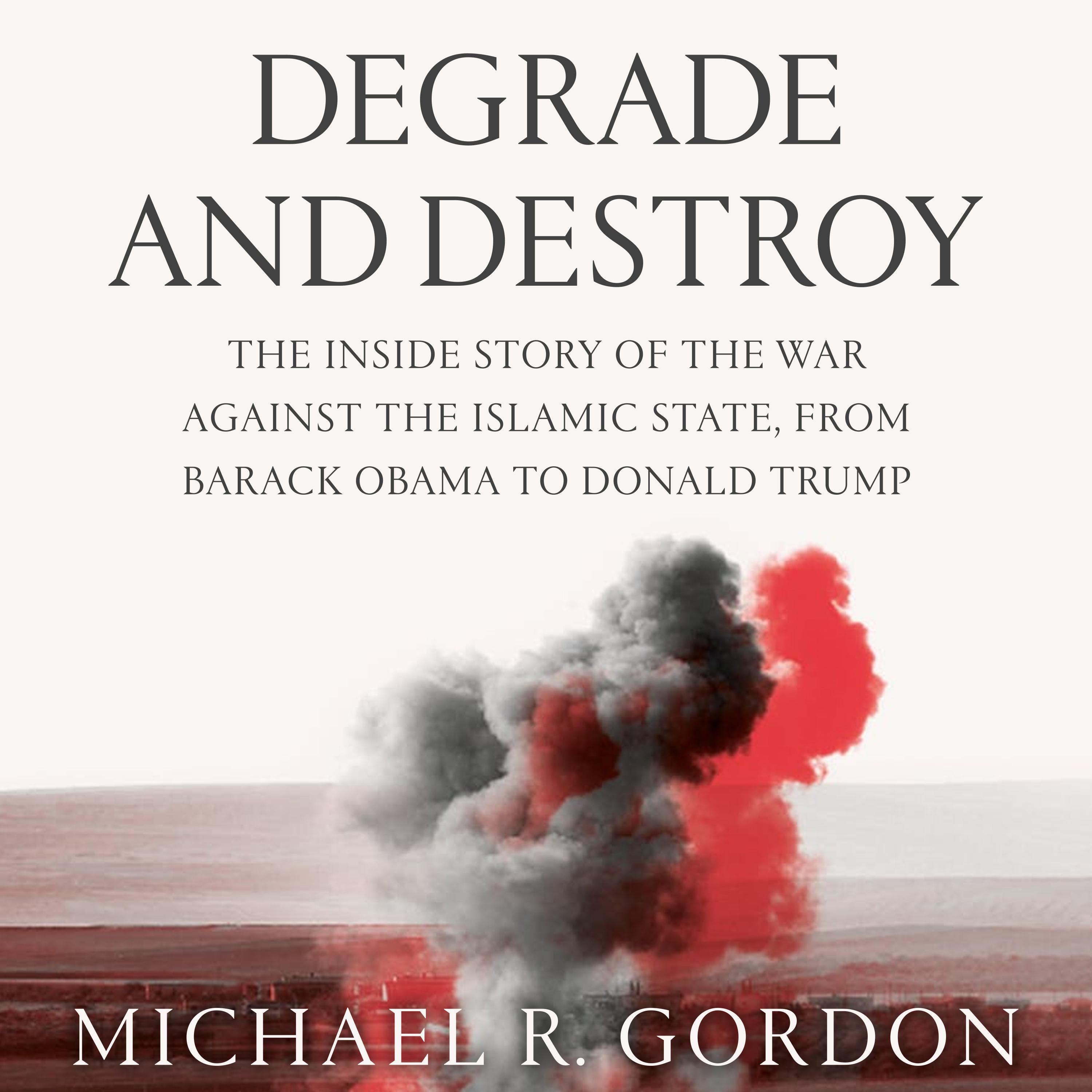 Degrade and Destroy