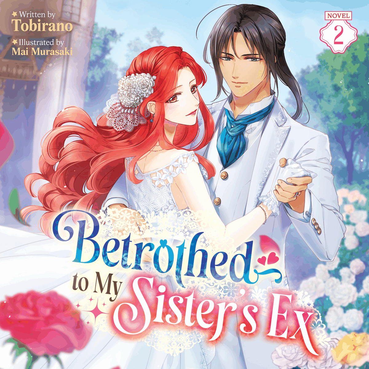 Betrothed to My Sister's Ex (Light Novel) Vol. 2