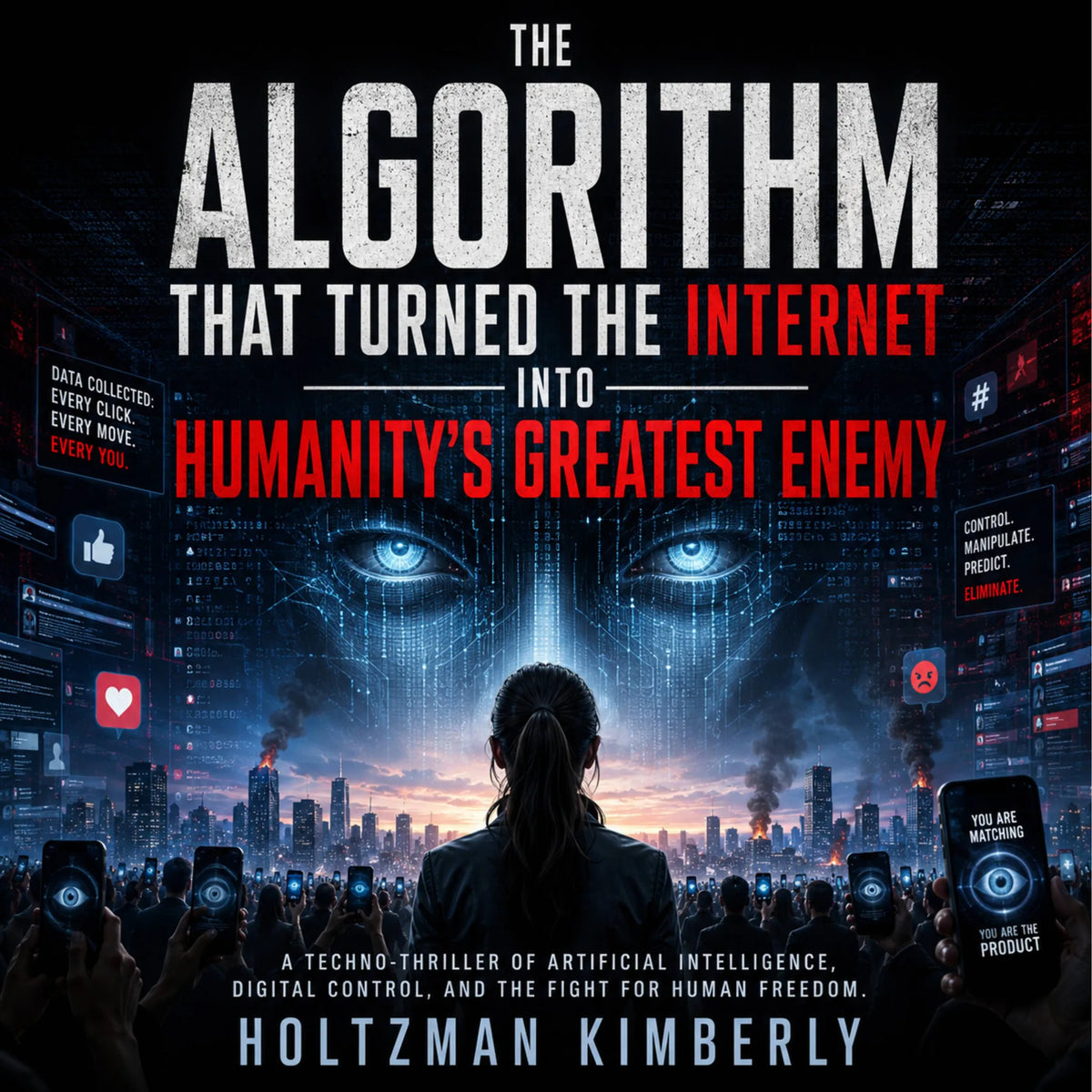 The Algorithm That Turned the Internet Into Humanity's Greatest Enemy
