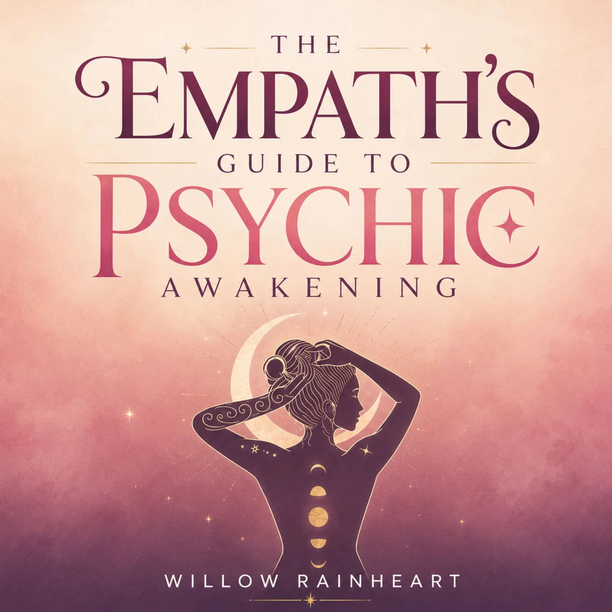 The Empath's Guide to Psychic Awakening