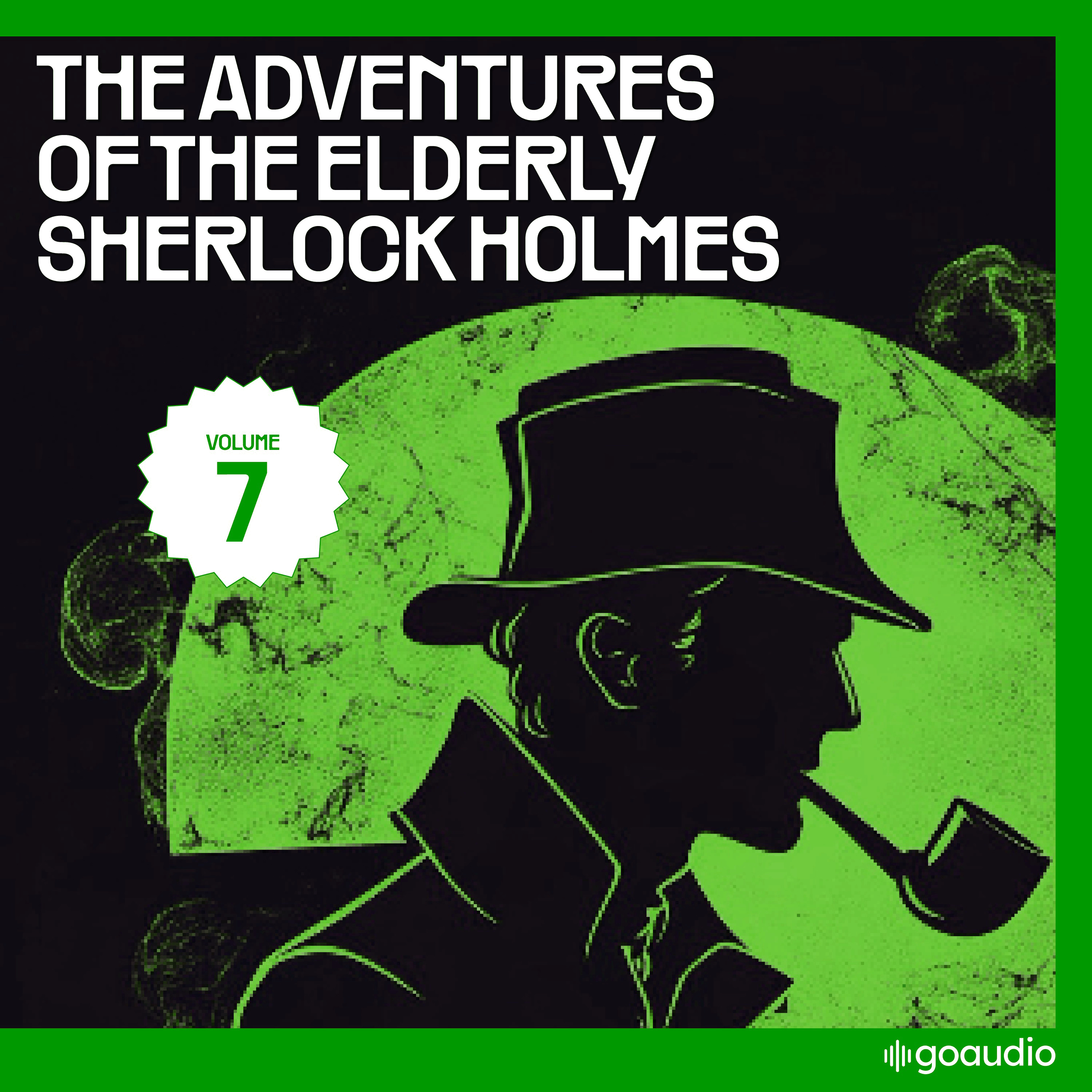 The Adventures of the Elderly Sherlock Holmes (Volume 7)