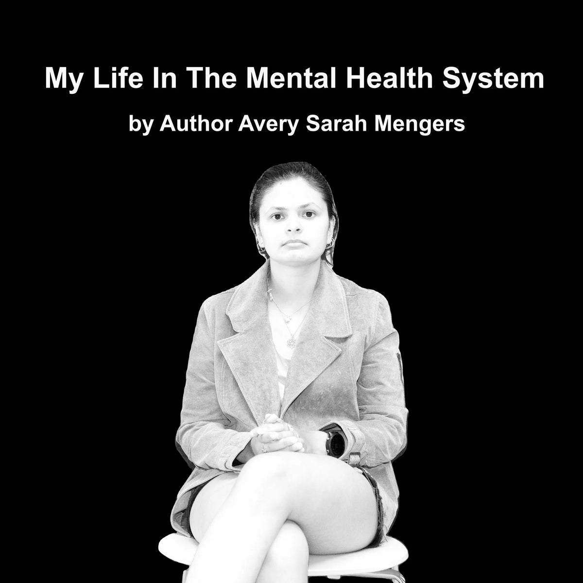 My Life In The Mental Health System