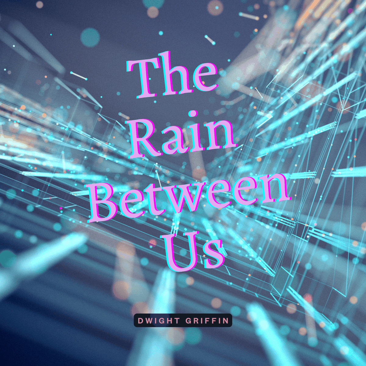 The Rain Between Us