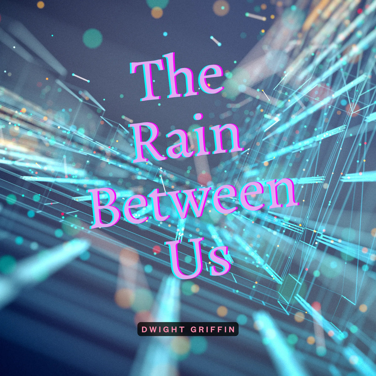 The Rain Between Us