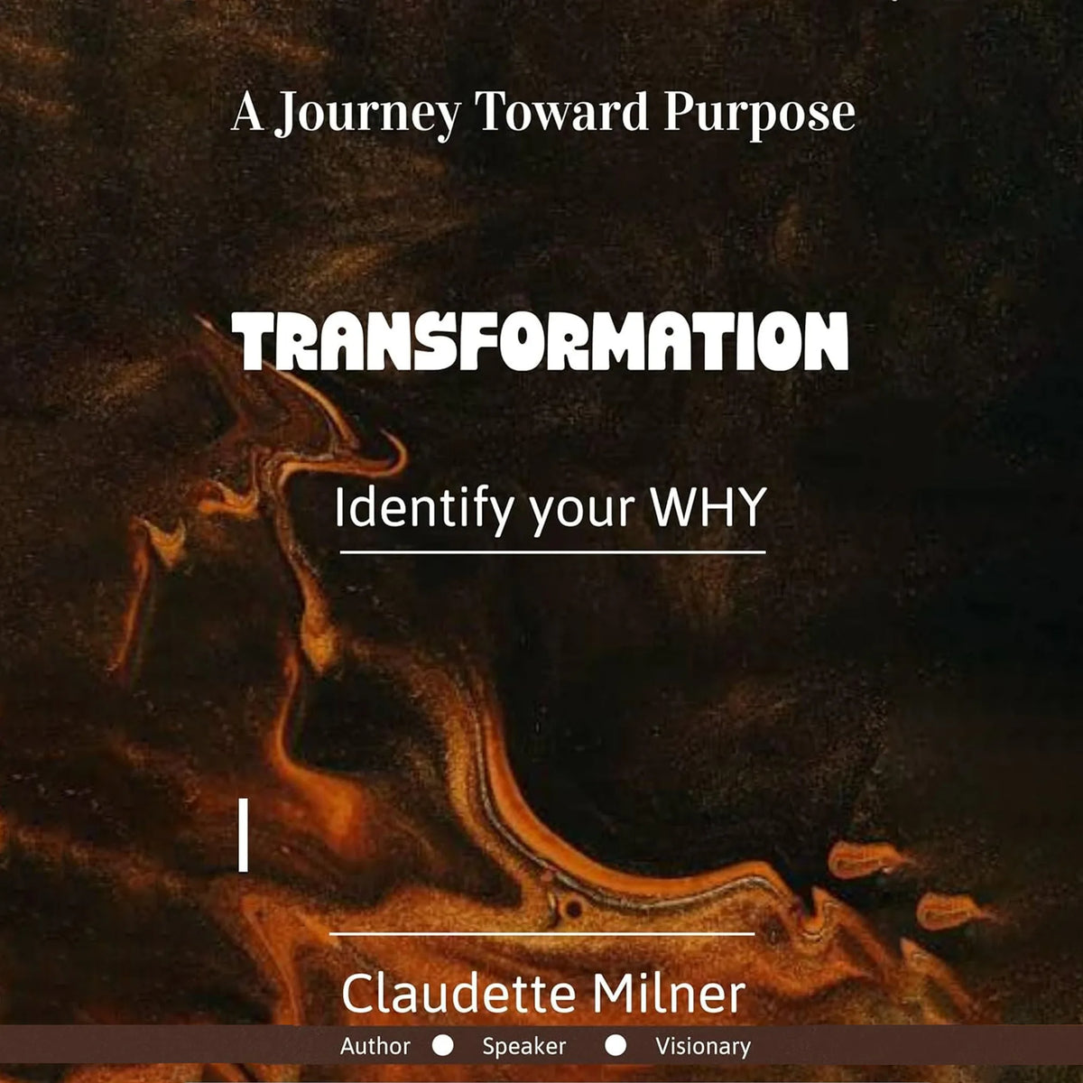 TRANSFORMATION: IDENTIFY YOUR WHY