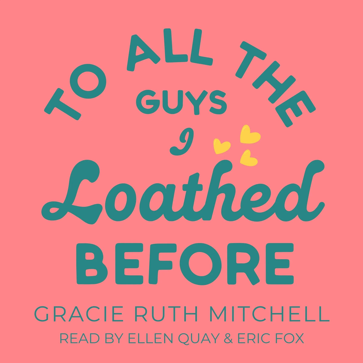 To All the Guys I Loathed Before