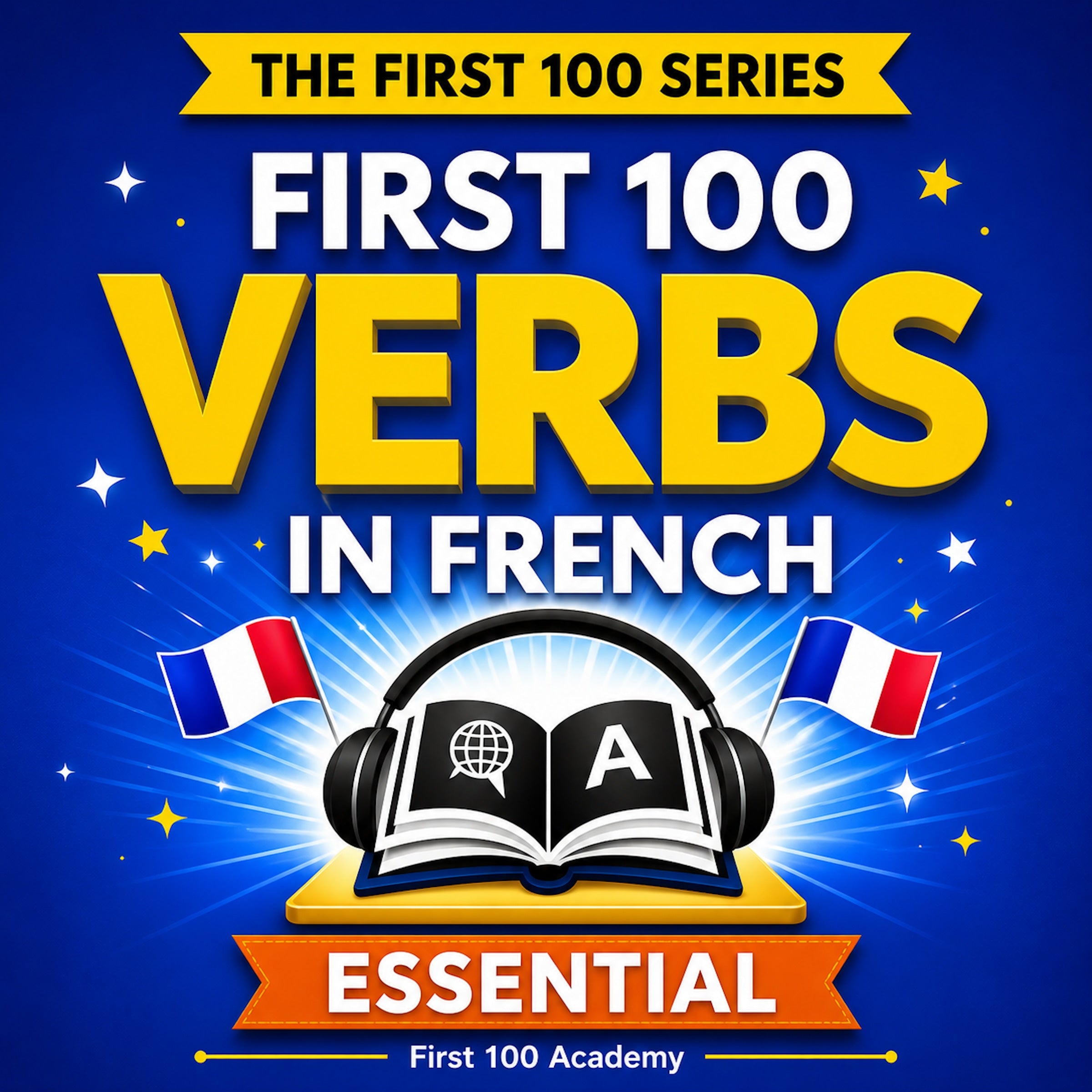 First 100 Essential Verbs in French - Level 1